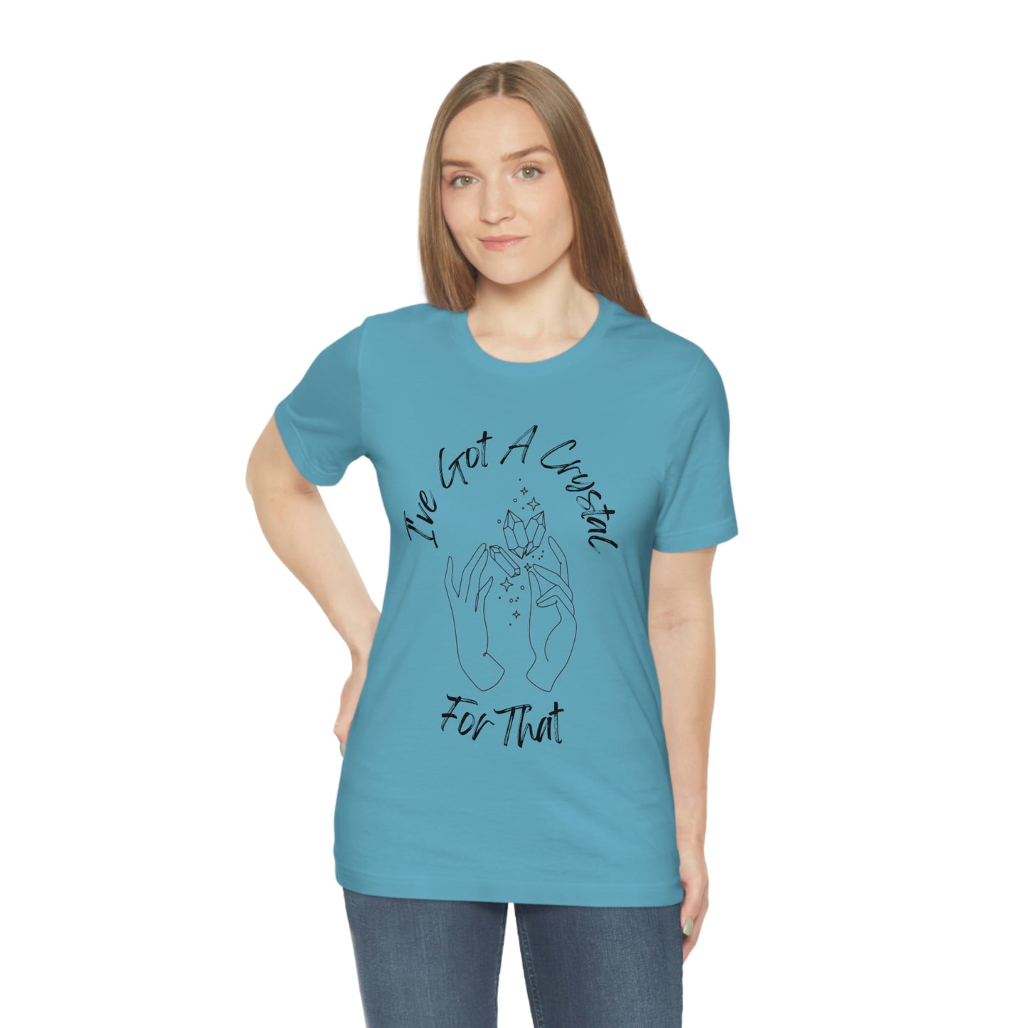 I've Got A Crystal For That - Unisex T-shirt
