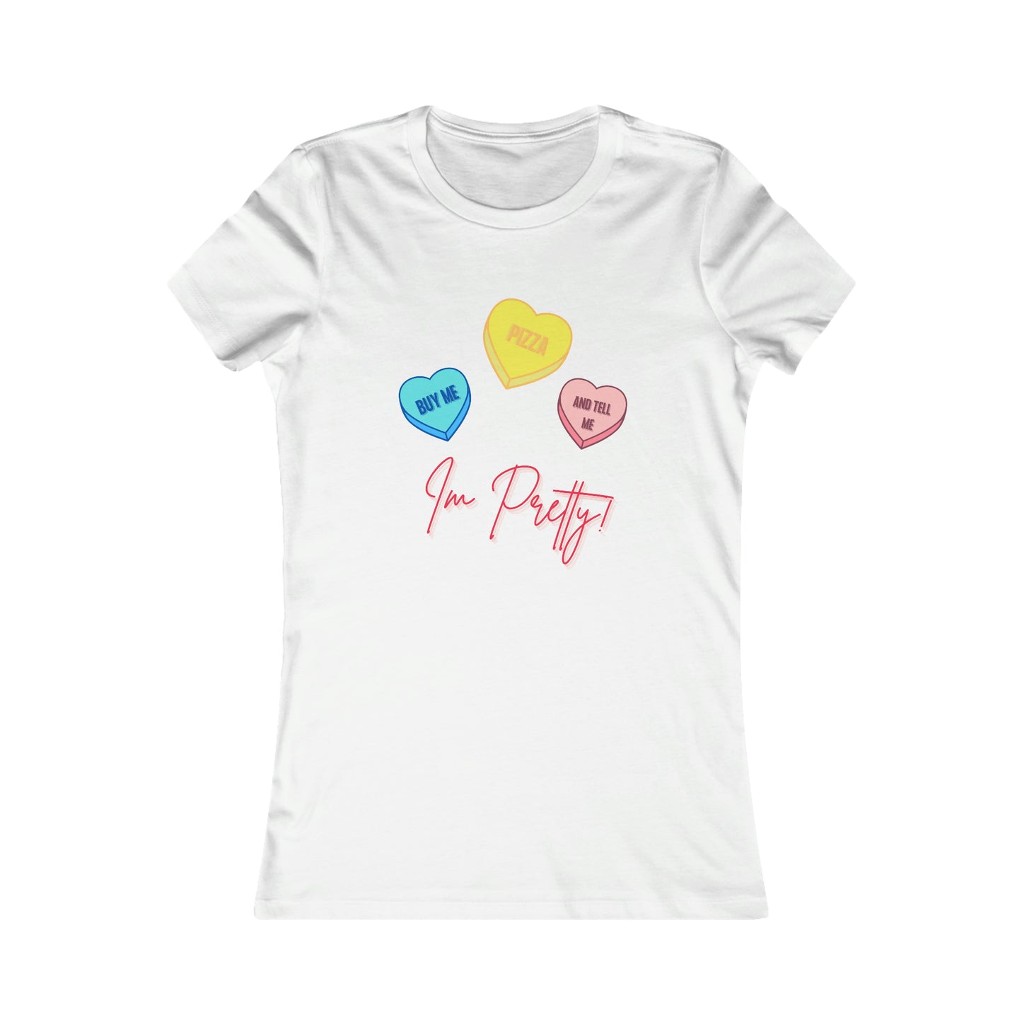 Buy Me Pizza and Tell me Im Pretty! Valentine's Day T-Shirt