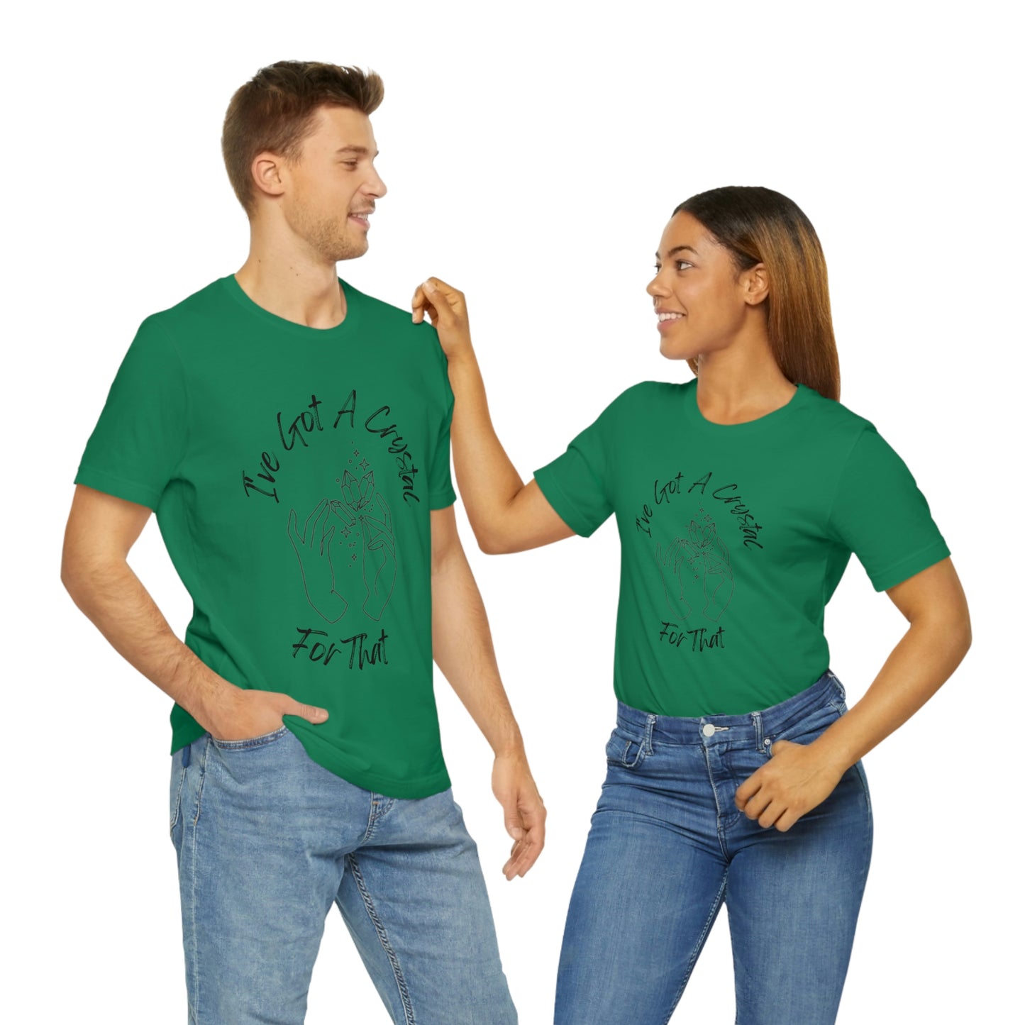 I've Got A Crystal For That - Unisex T-shirt