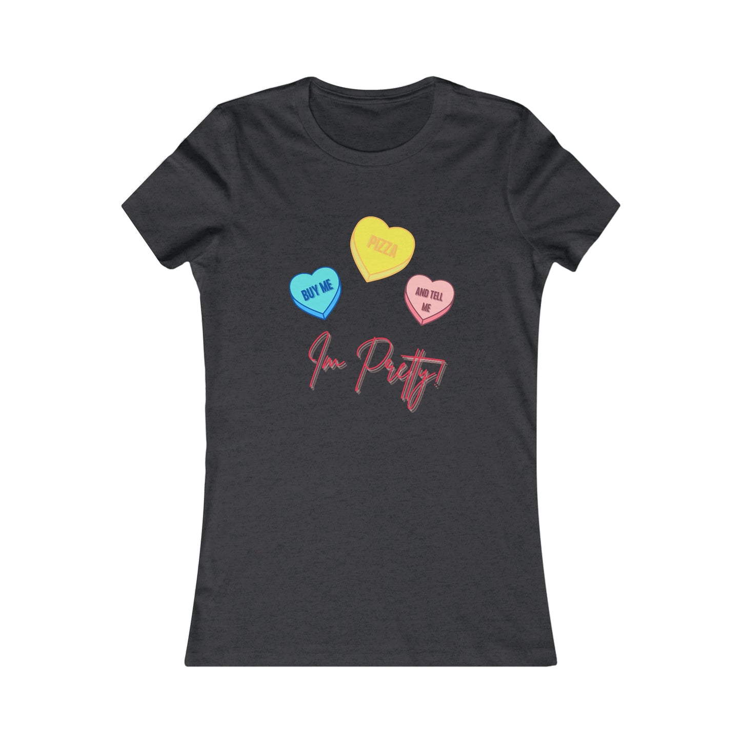 Buy Me Pizza and Tell me Im Pretty! Valentine's Day T-Shirt