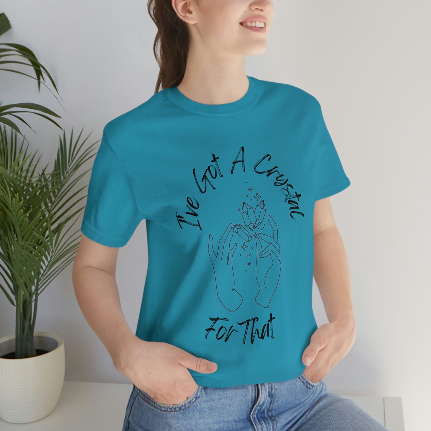 I've Got A Crystal For That - Unisex T-shirt