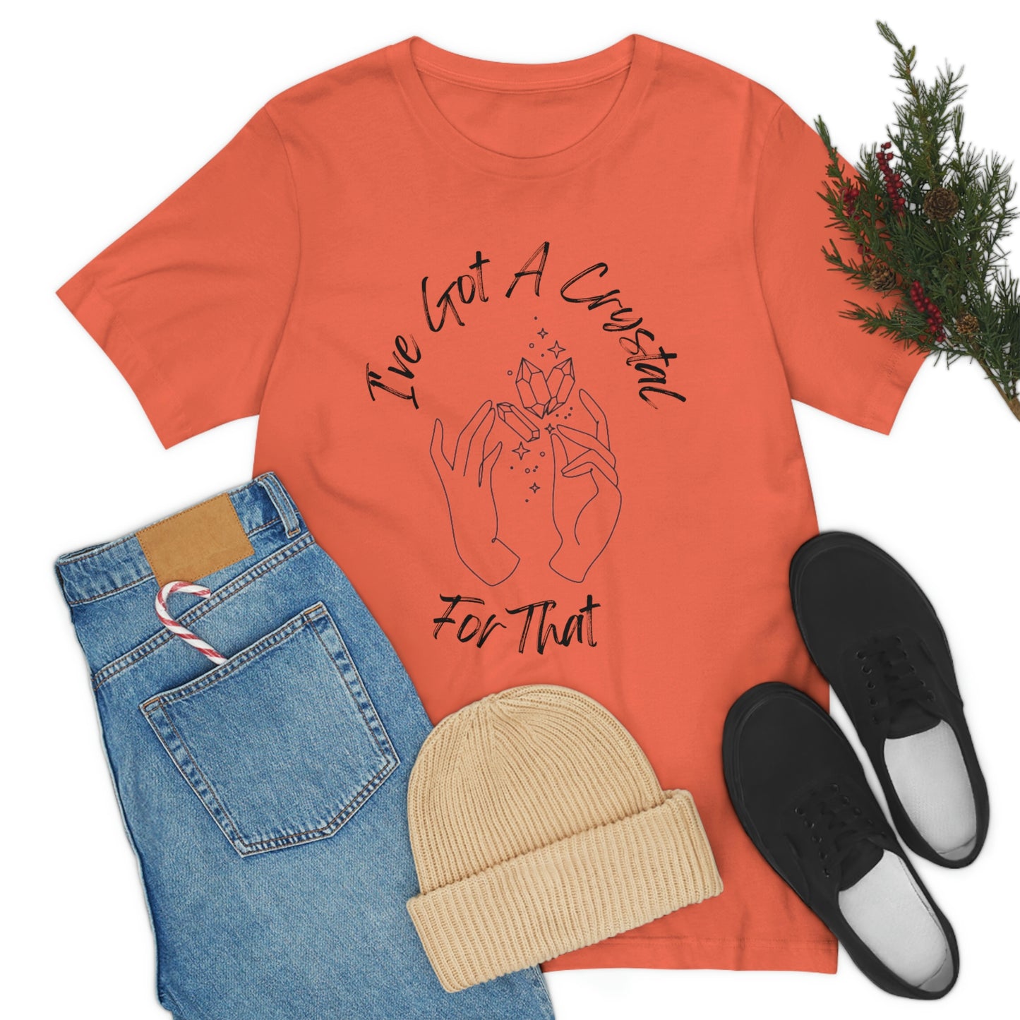I've Got A Crystal For That - Unisex T-shirt