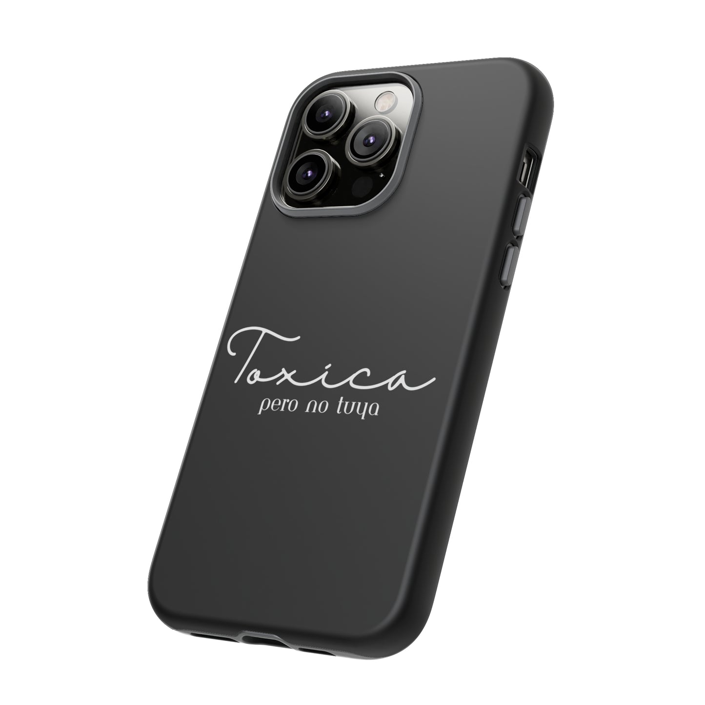 Toxica Pero No Tuya - Tough Cases