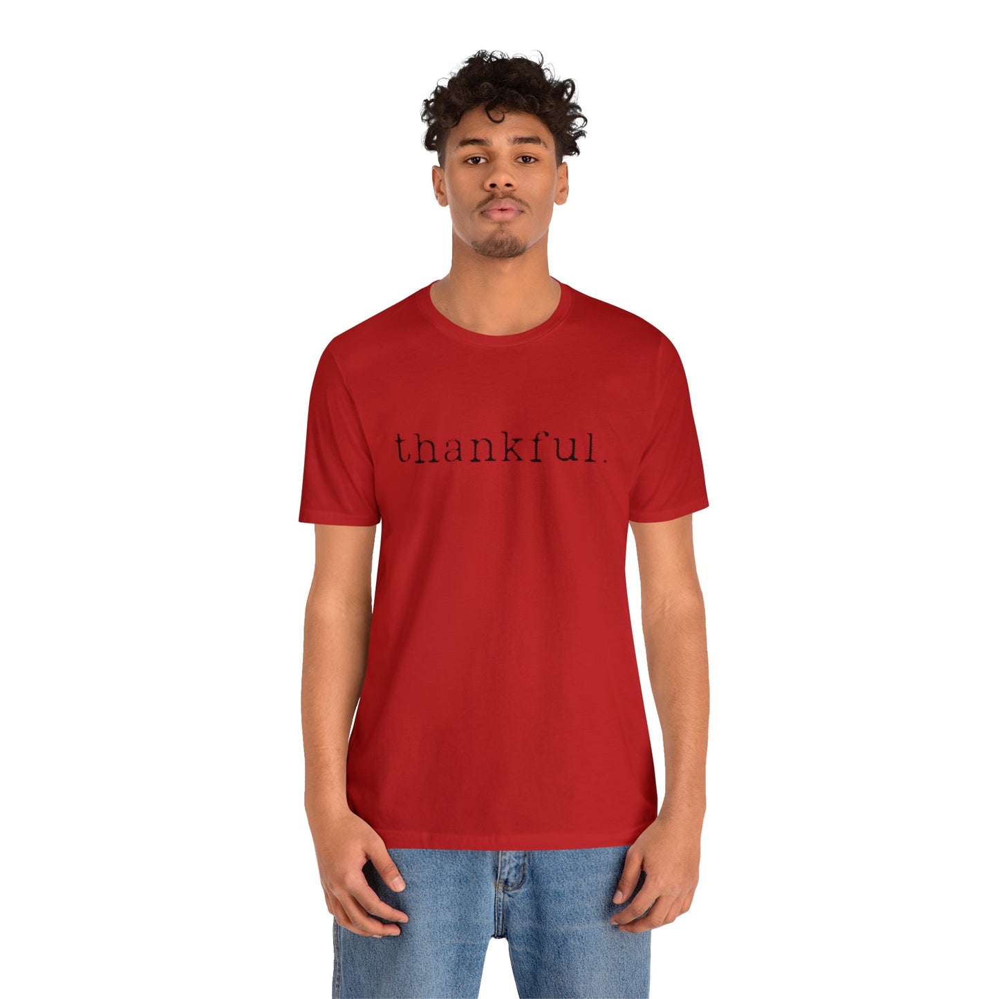 Thankful. Unisex Jersey Short Sleeve Tee