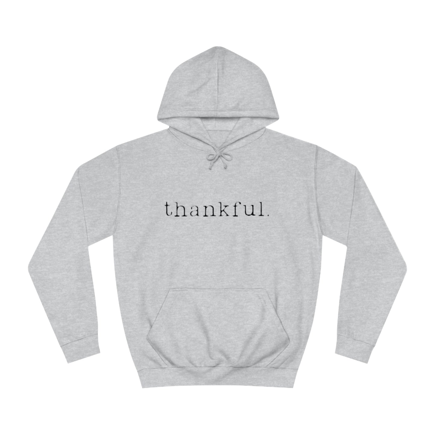 Thankful. Unisex College Hoodie