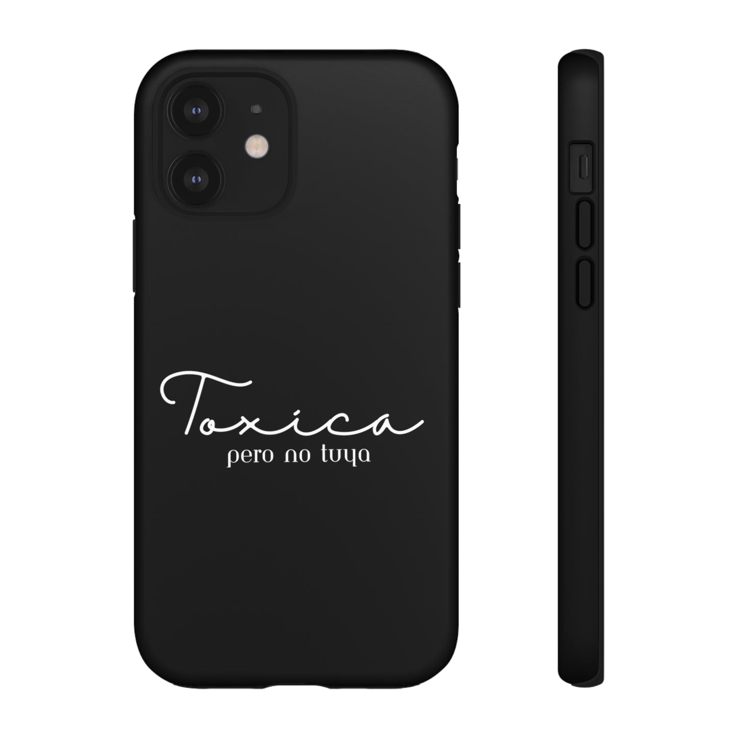Toxica Pero No Tuya - Tough Cases
