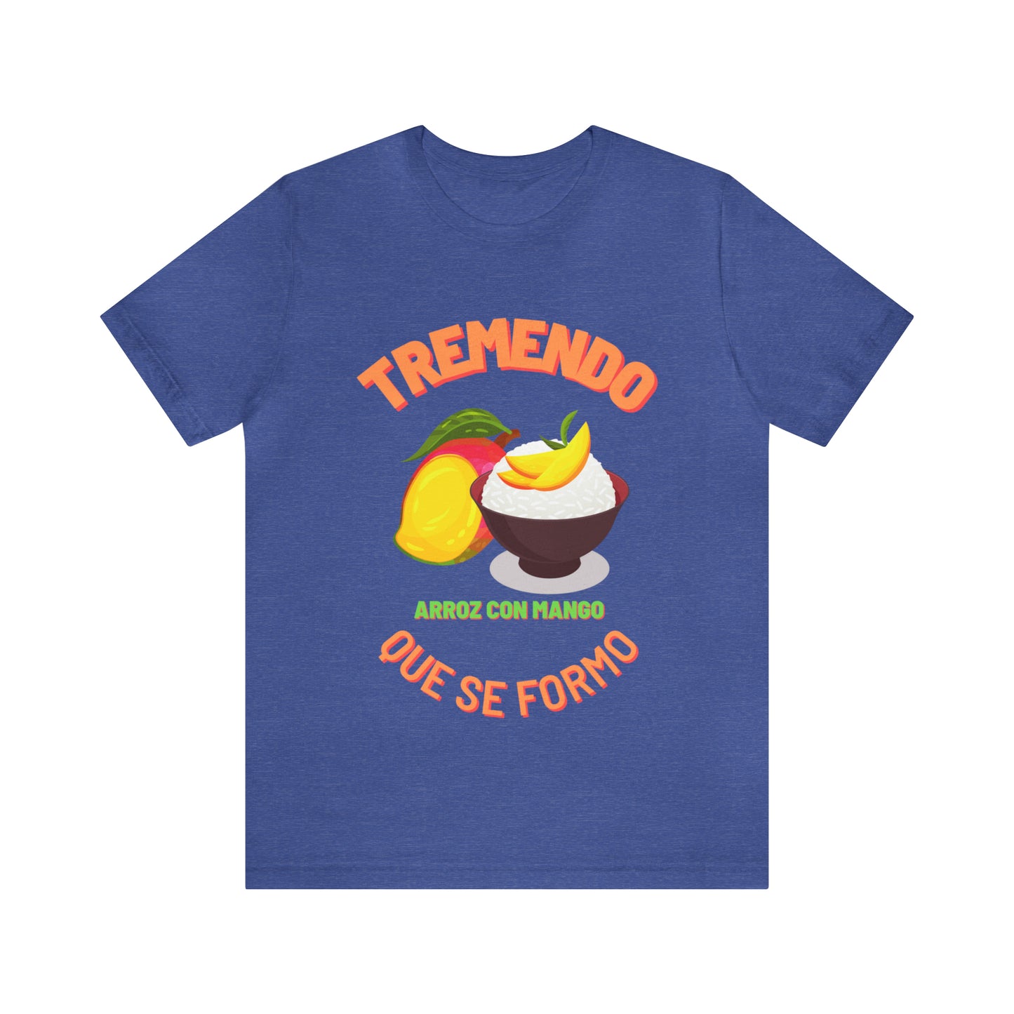 Tremendo Arroz Con Mango Que Se Formo -Unisex Jersey Short Sleeve Tee