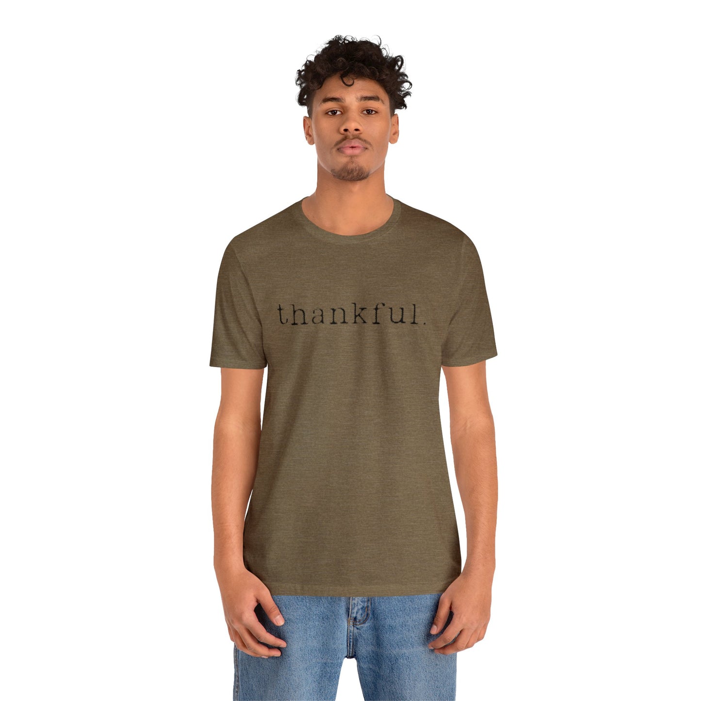 Thankful. Unisex Jersey Short Sleeve Tee
