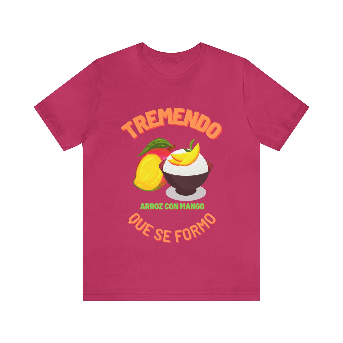 Tremendo Arroz Con Mango Que Se Formo -Unisex Jersey Short Sleeve Tee
