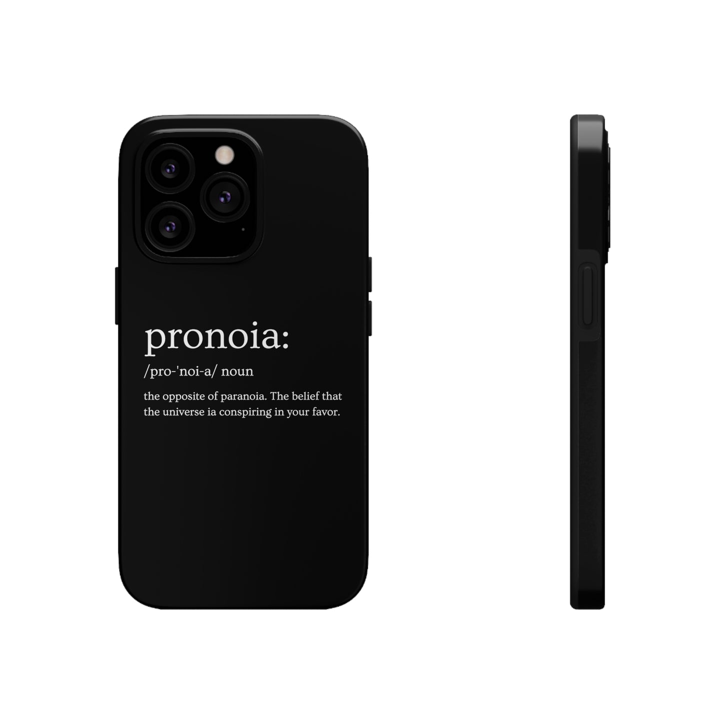 Pronoia - the opposite of paranoia Tough Phone Cases