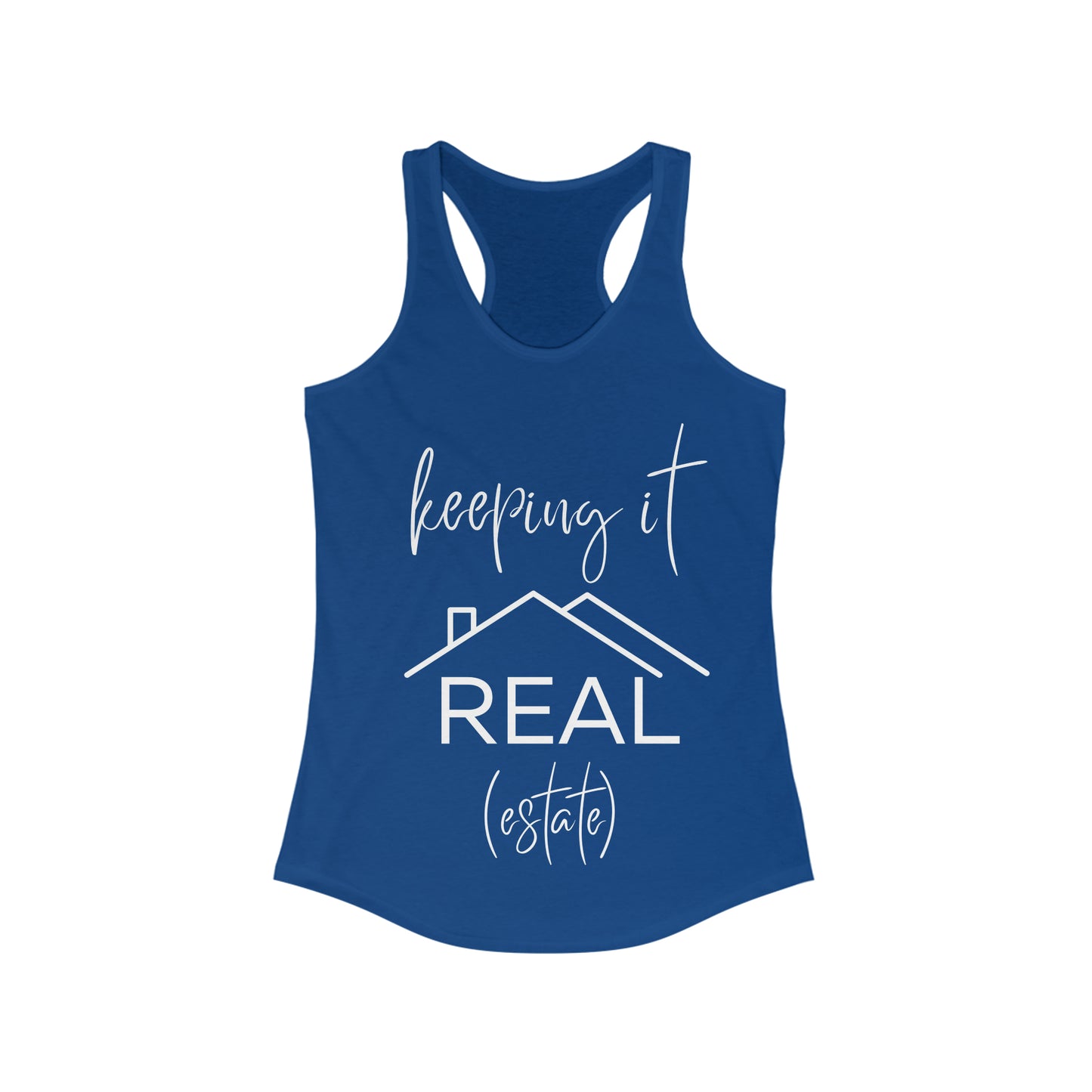 Keeping It Real Estate- Women's Ideal Racerback Tank