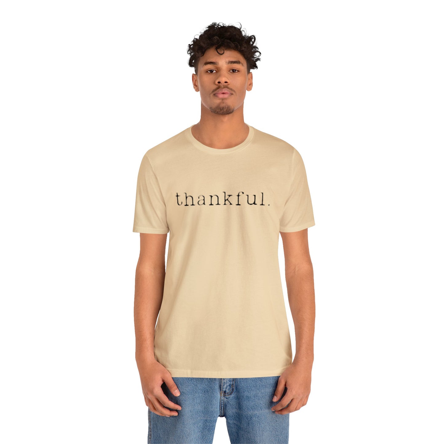 Thankful. Unisex Jersey Short Sleeve Tee