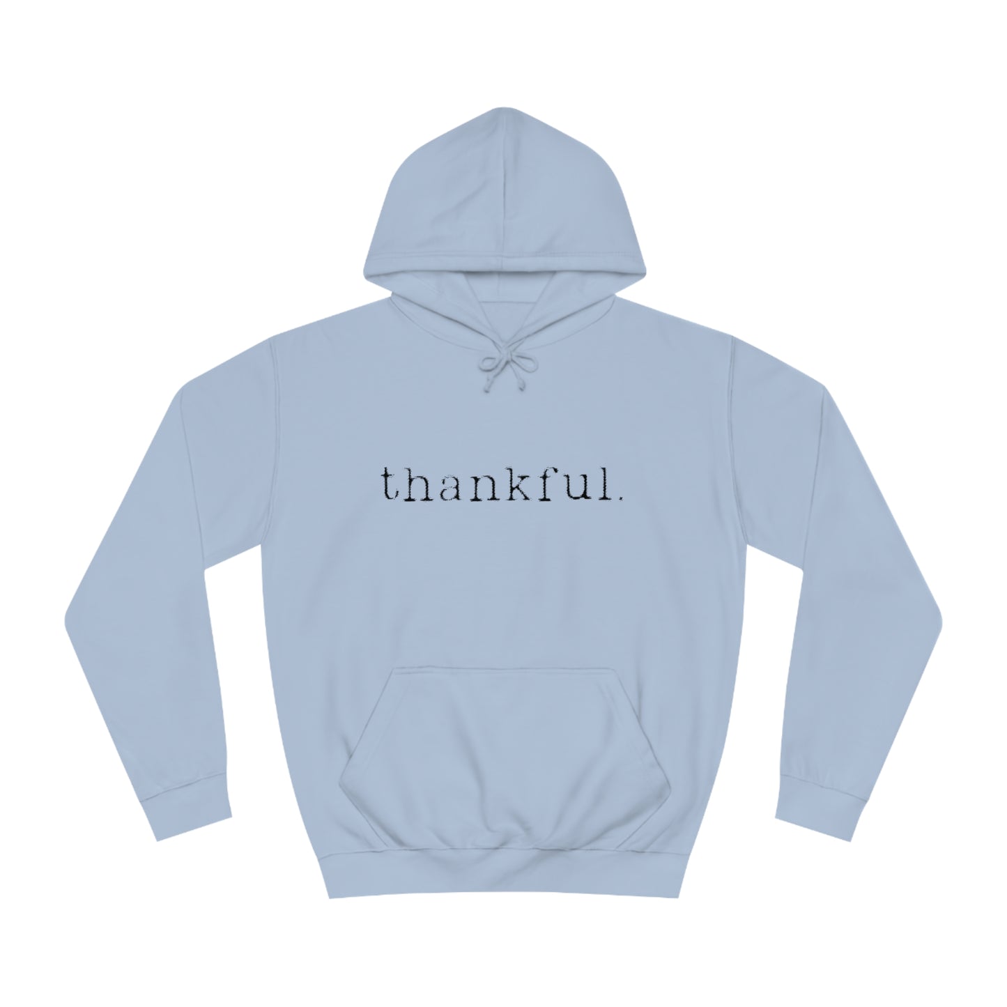 Thankful. Unisex College Hoodie