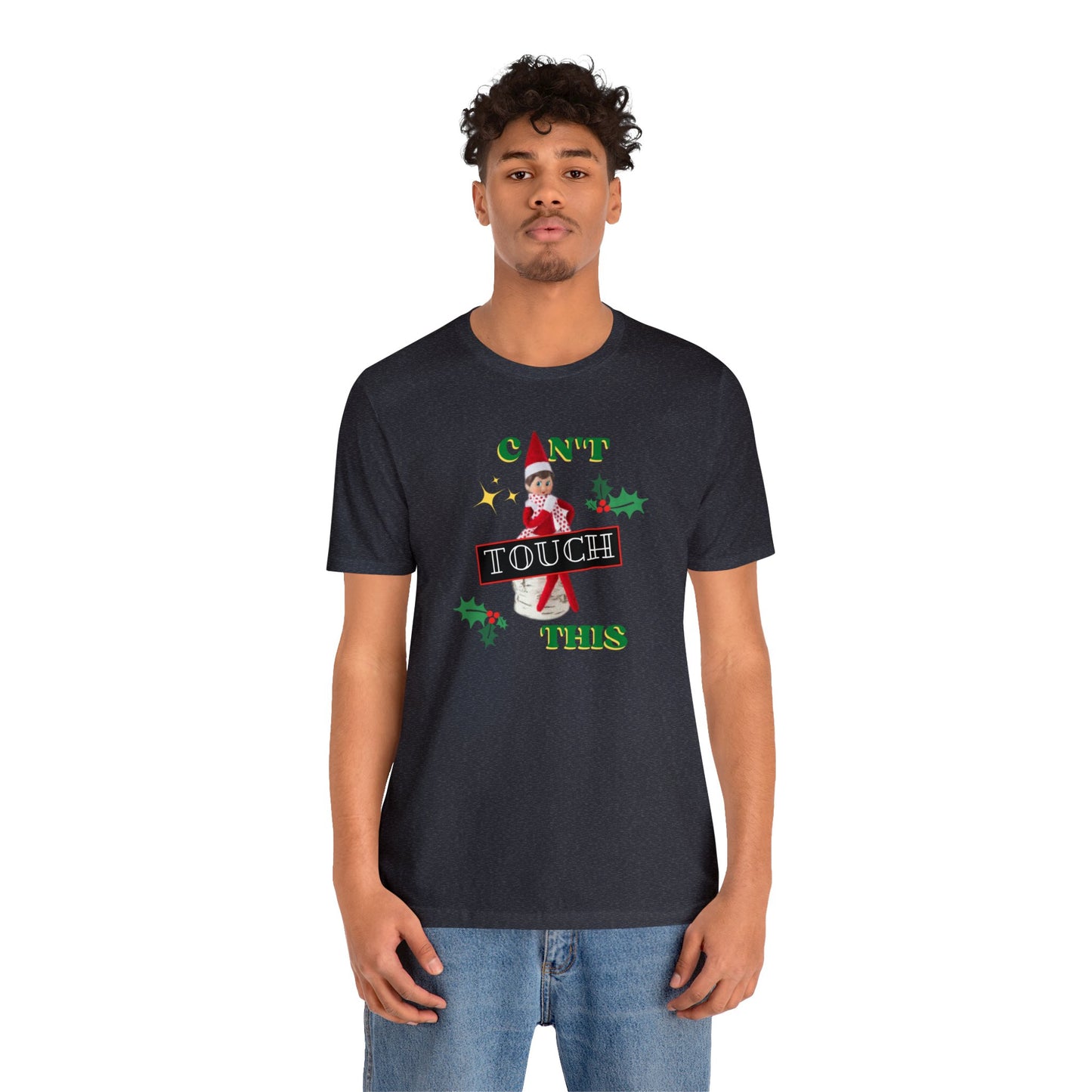 Can't touch this Christmas T-Shirt- Unisex Jersey Short Sleeve Tee