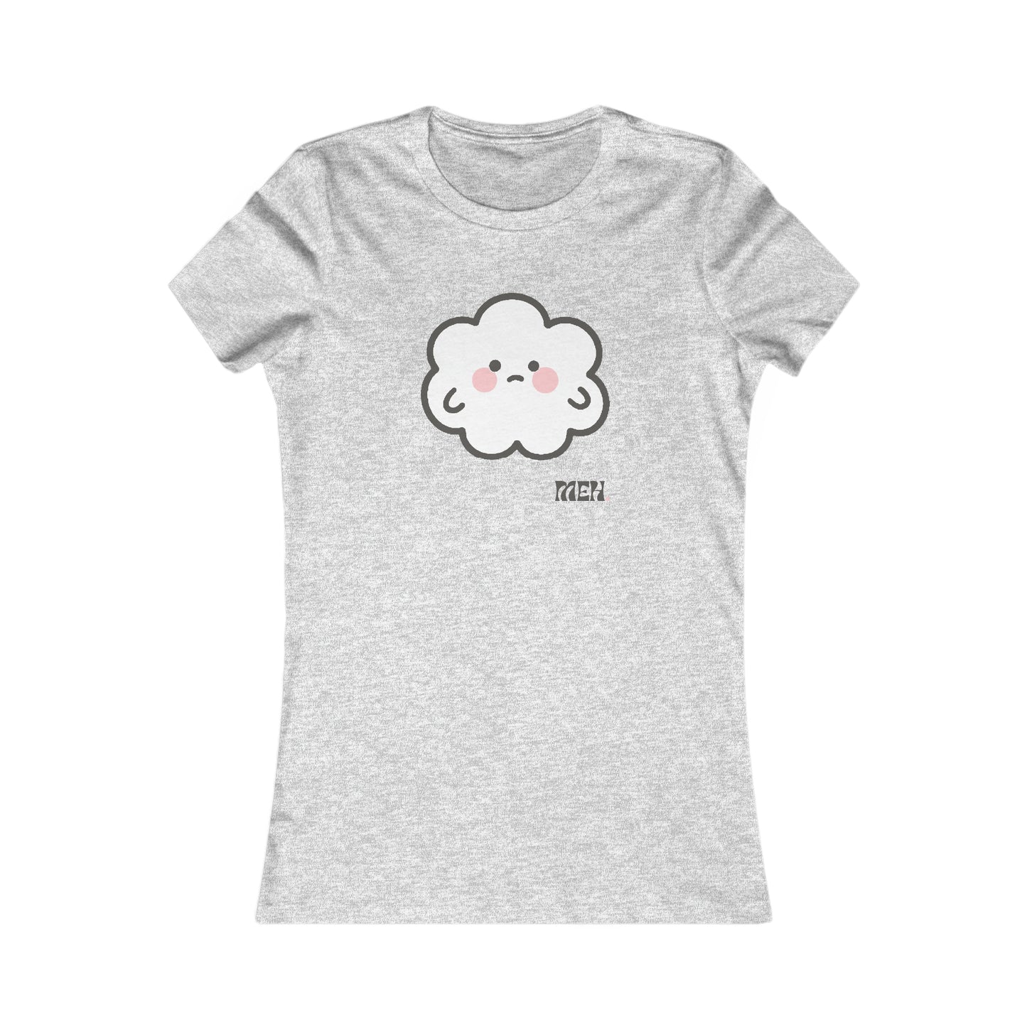 Meh- Cumulo Cuties Women's Favorite Tee