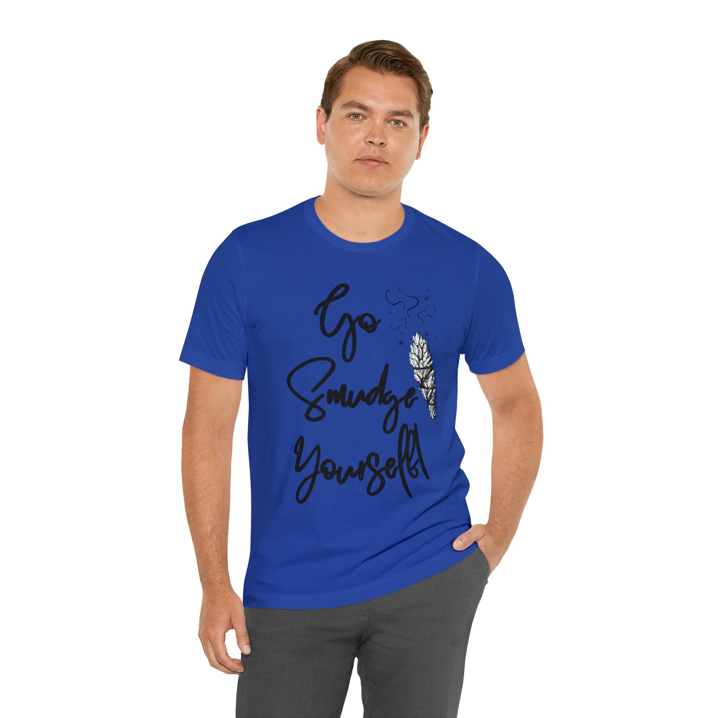 Go Smudge Yourself- Witchy Shirt (Unisex)
