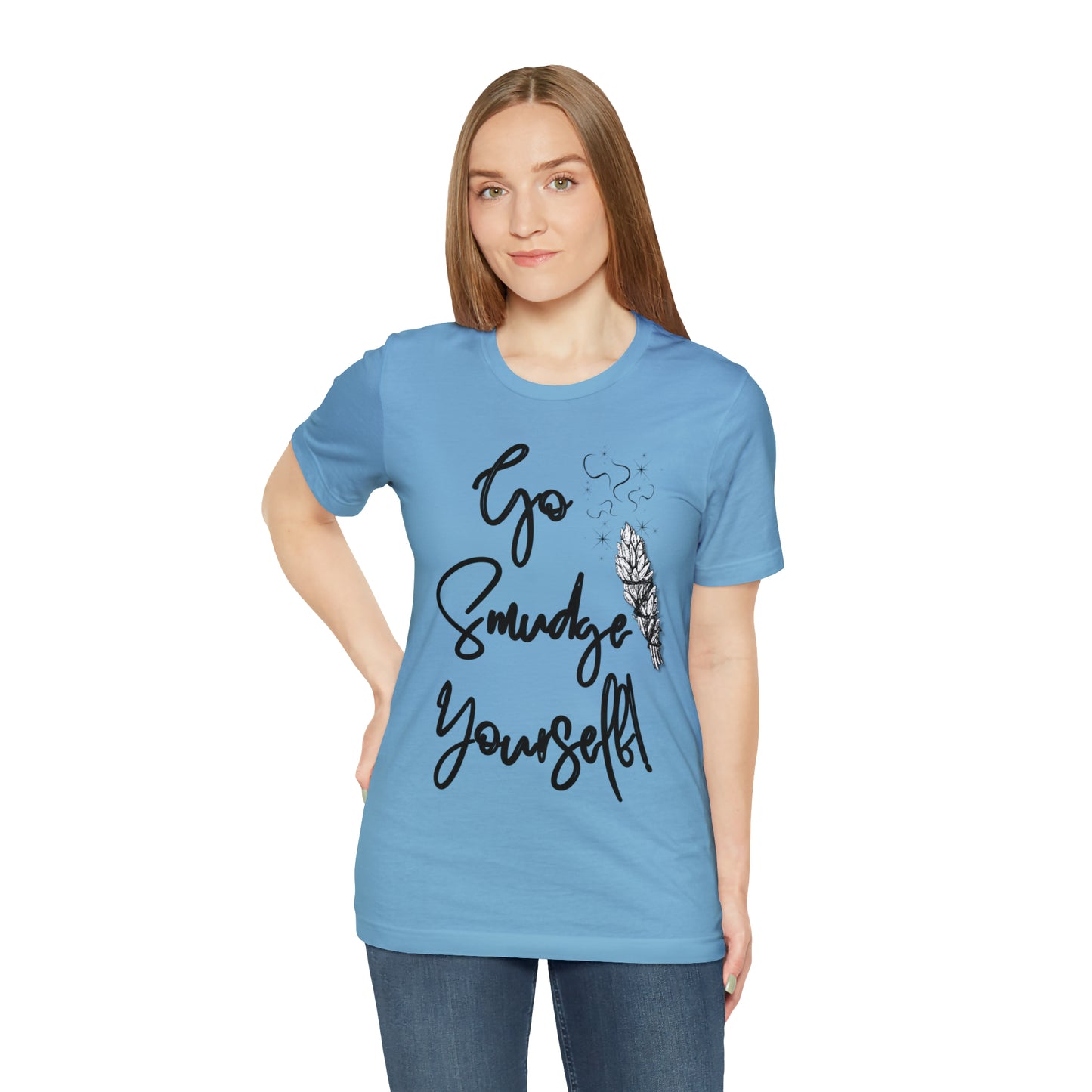 Go Smudge Yourself- Witchy Shirt (Unisex)