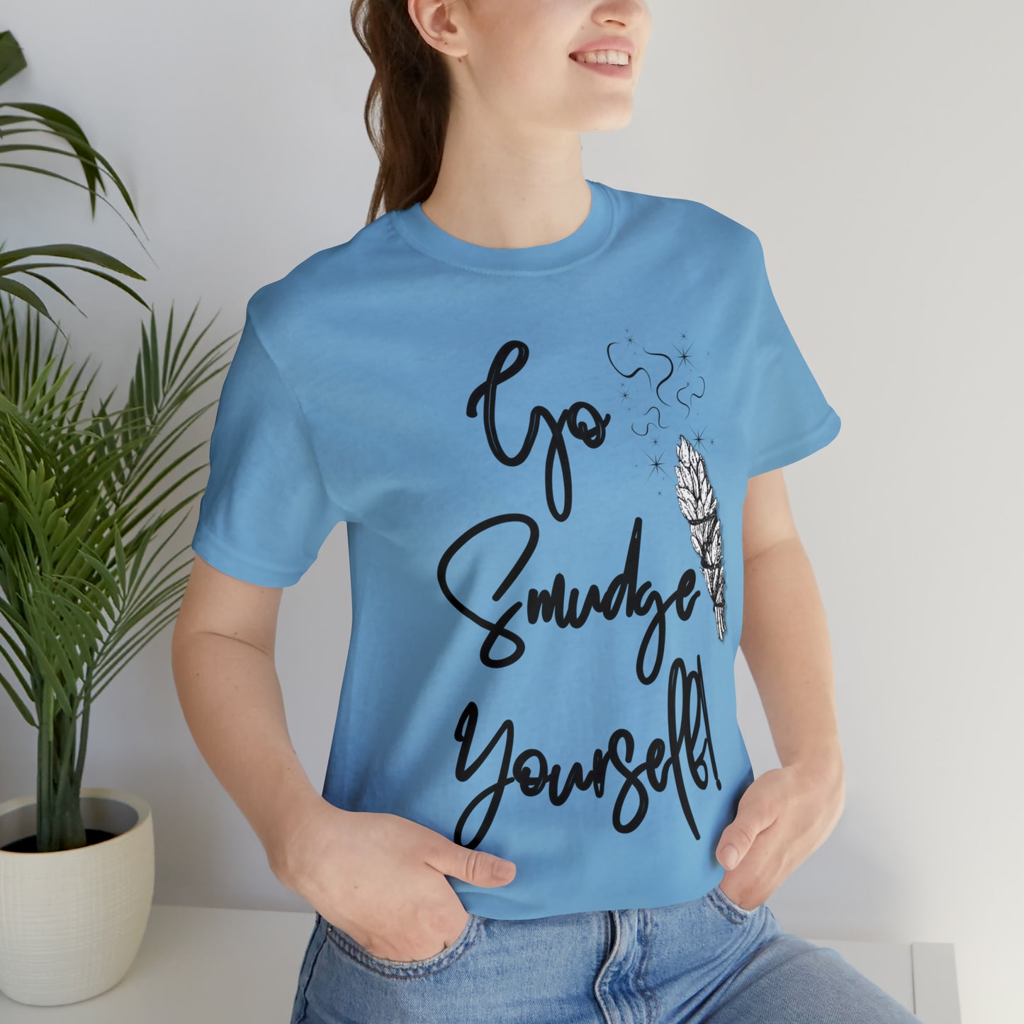 Go Smudge Yourself- Witchy Shirt (Unisex)