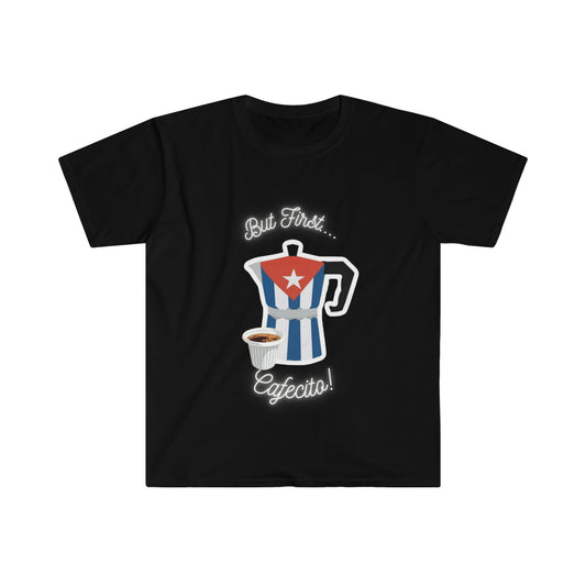 But First Cafecito Unisex Softstyle T-Shirt
