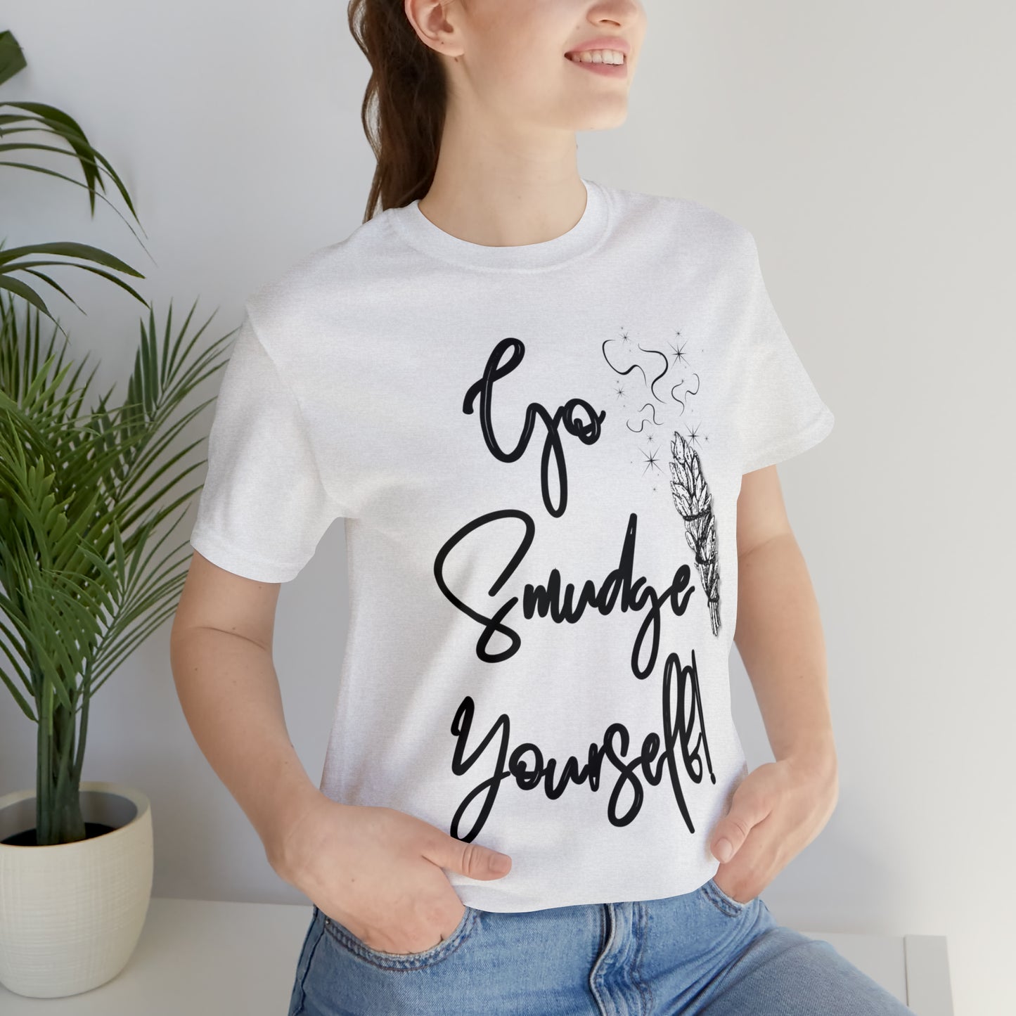 Go Smudge Yourself- Witchy Shirt (Unisex)