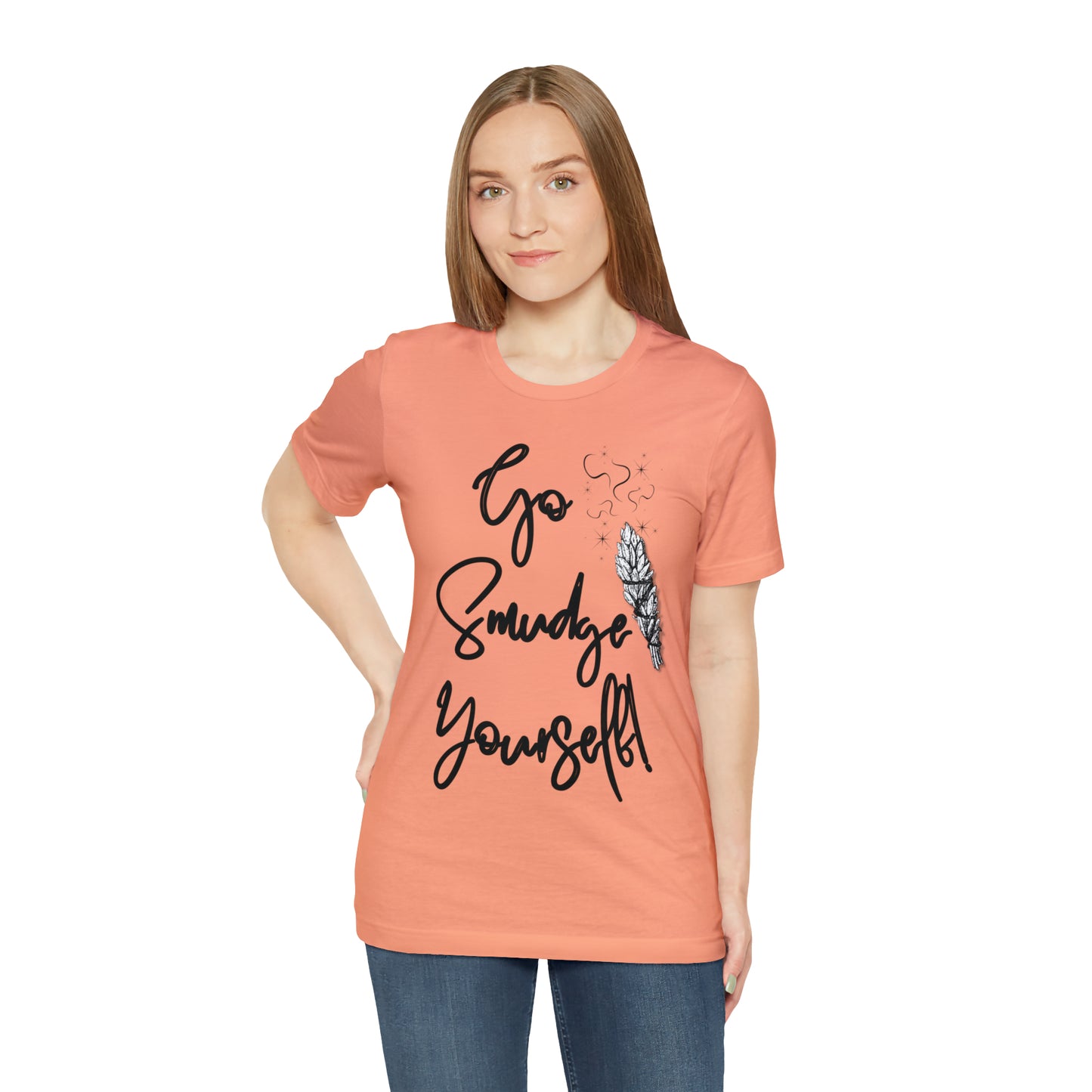 Go Smudge Yourself- Witchy Shirt (Unisex)