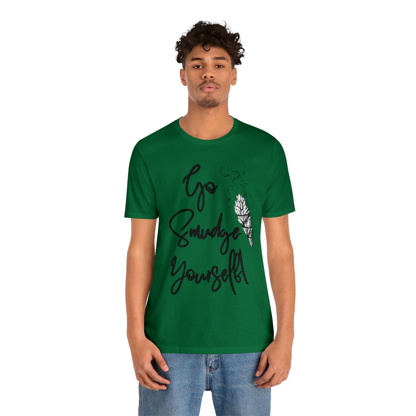 Go Smudge Yourself- Witchy Shirt (Unisex)