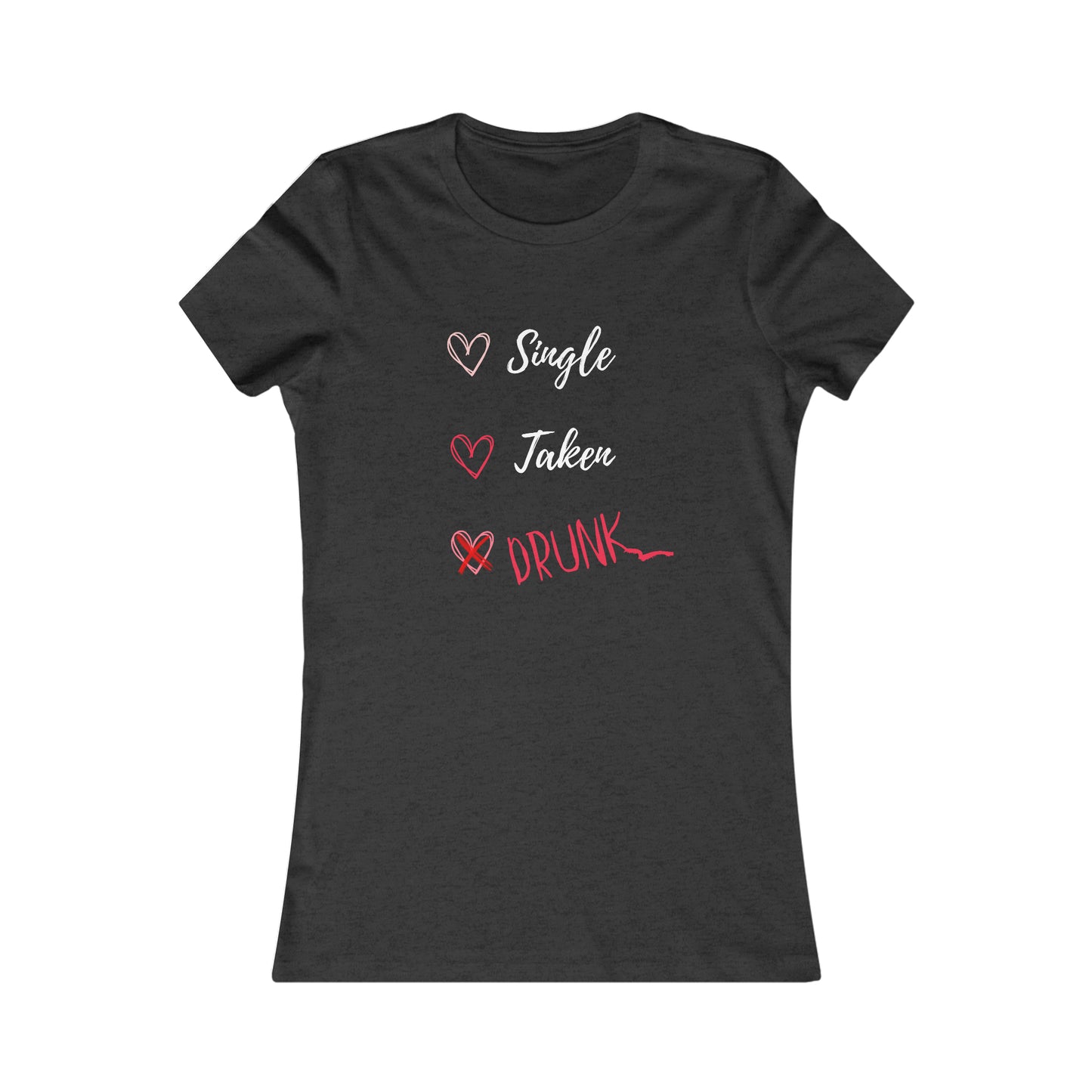 Funny Valentines T-shirt - Single, Taken, Drunk