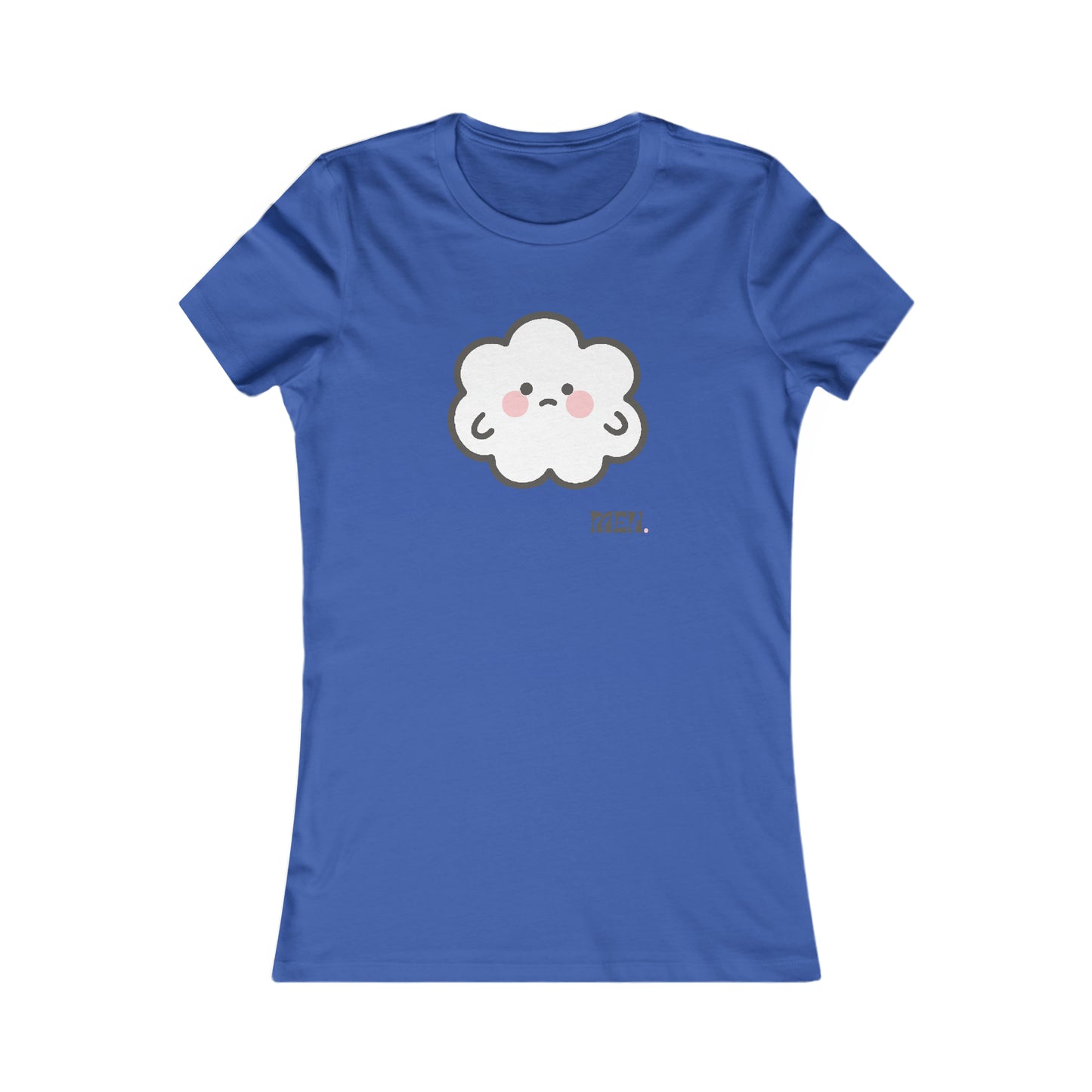 Meh- Cumulo Cuties Women's Favorite Tee