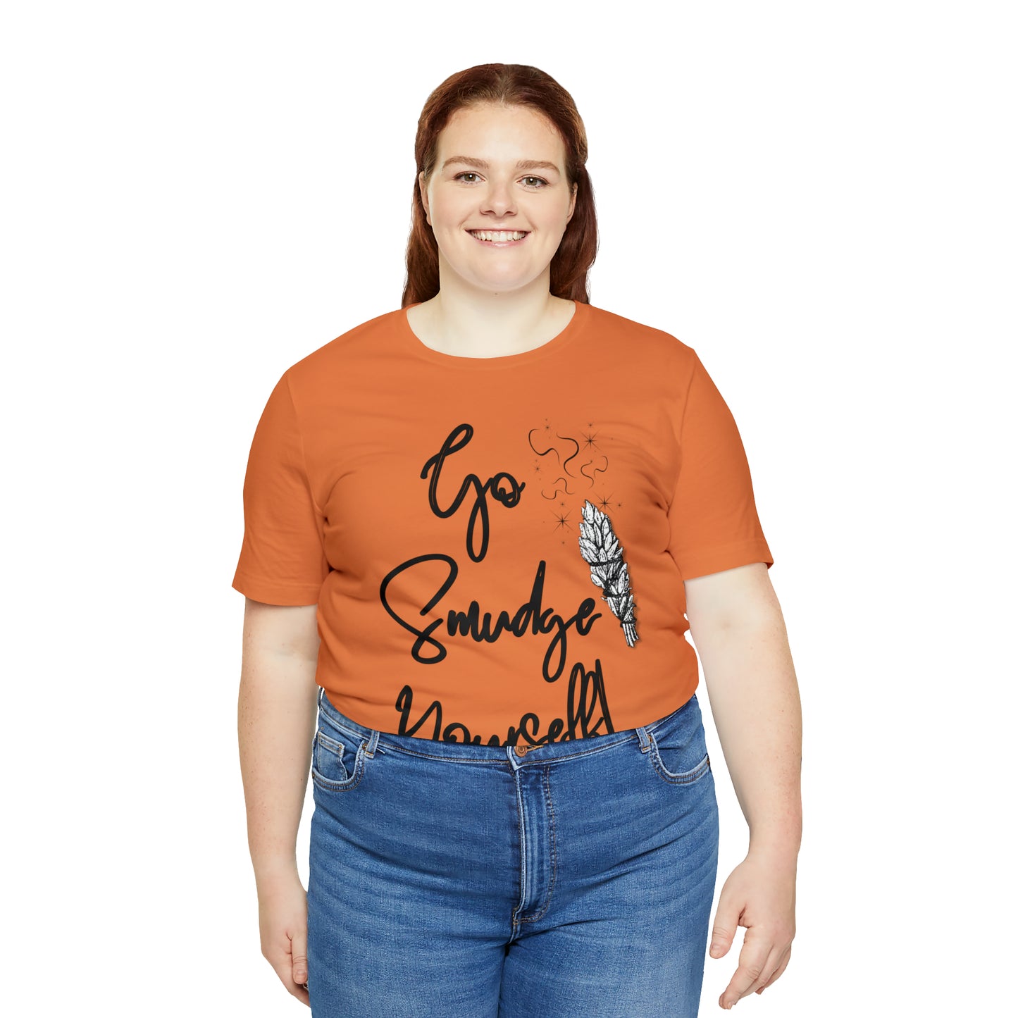 Go Smudge Yourself- Witchy Shirt (Unisex)