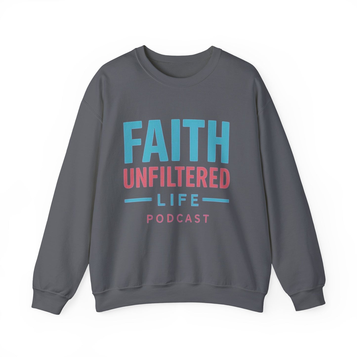 Faith Unfiltered Podcast Crewneck Sweatshirt | Prayer Is Free