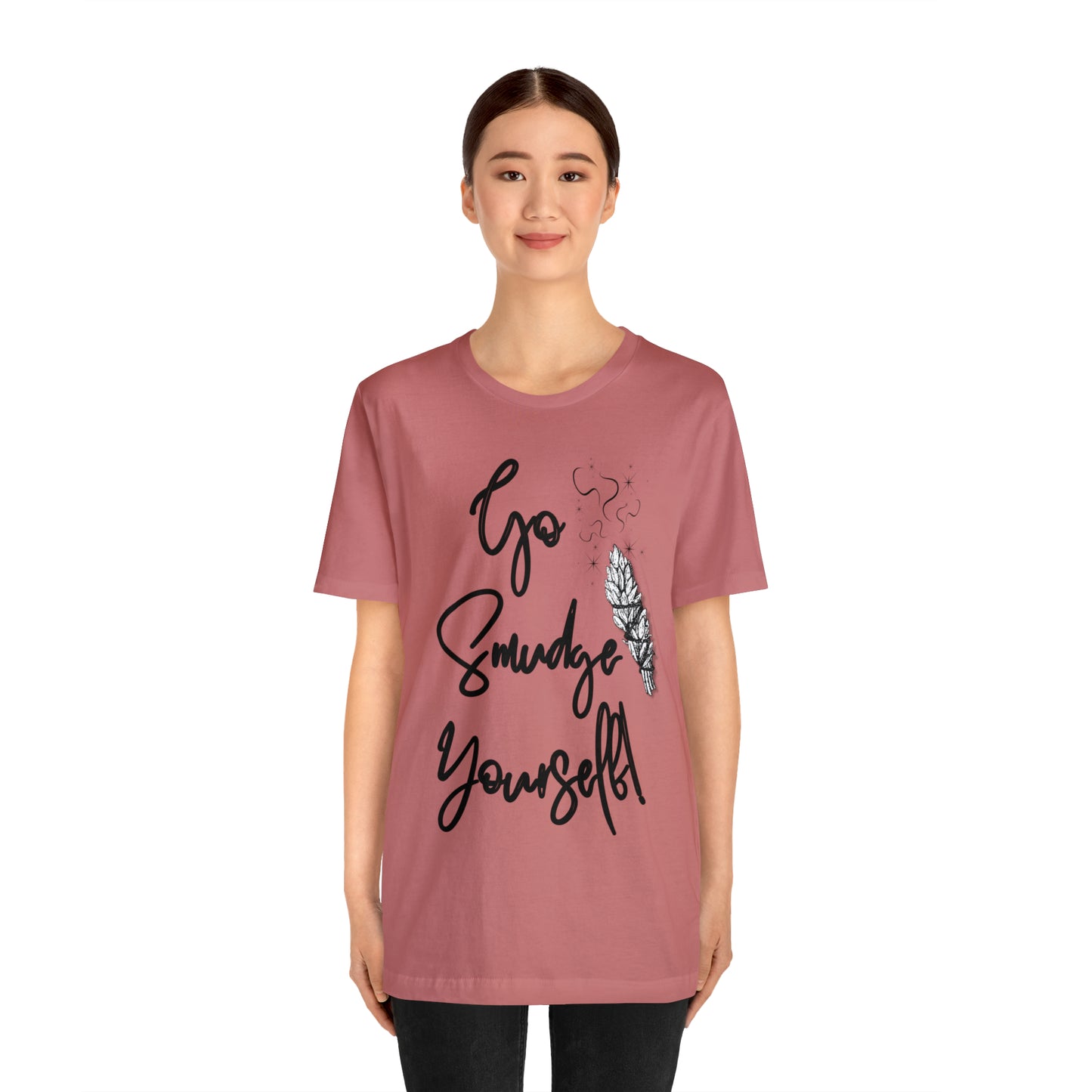 Go Smudge Yourself- Witchy Shirt (Unisex)