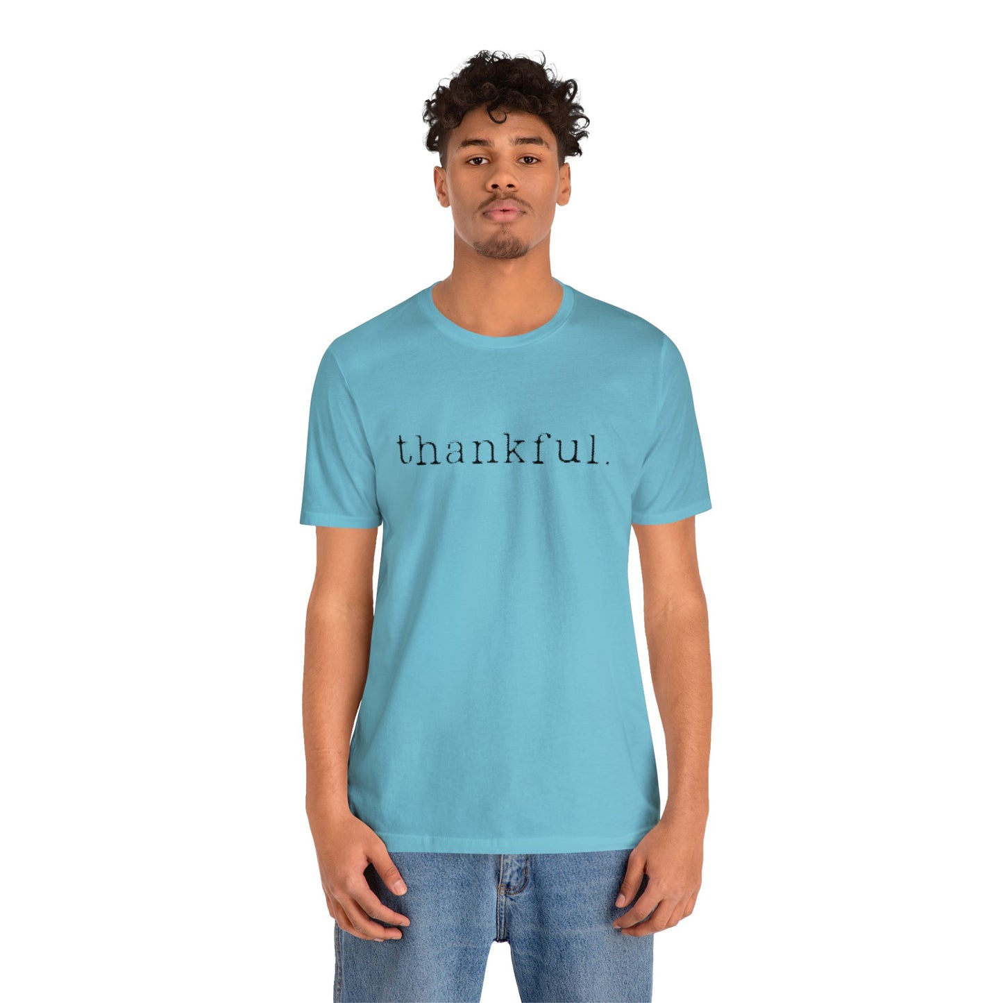 Thankful. Unisex Jersey Short Sleeve Tee