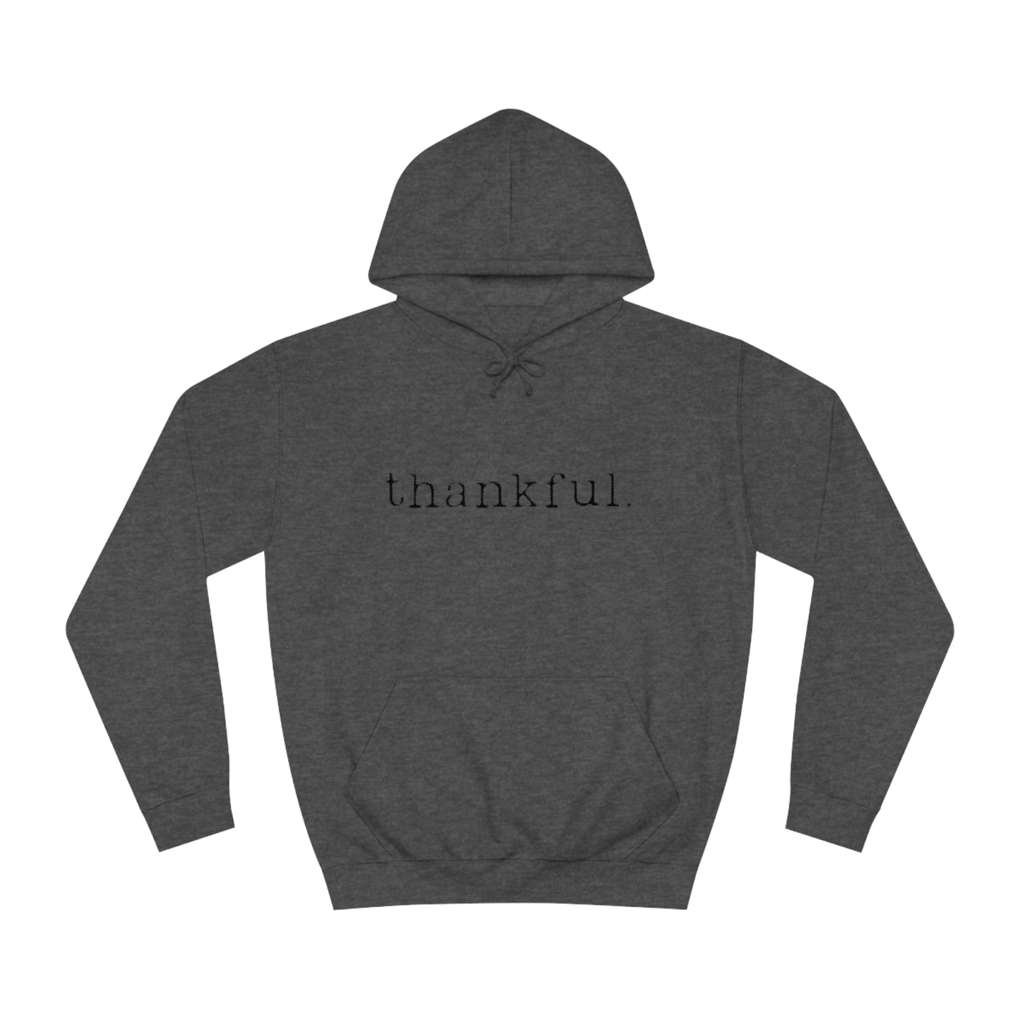 Thankful. Unisex College Hoodie