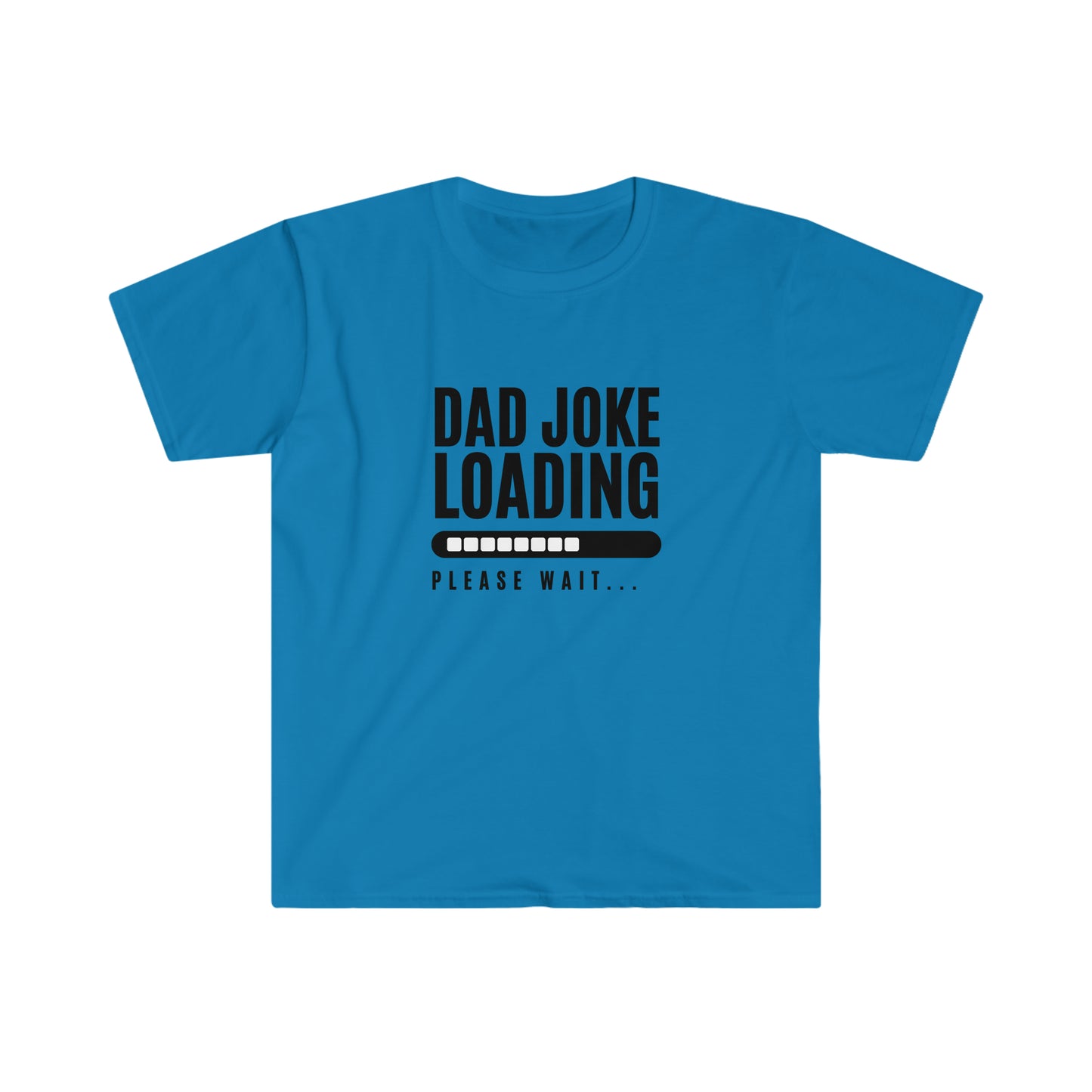 Dad Joke Loading - Fathers Day Shirt - Unisex Softstyle T-Shirt