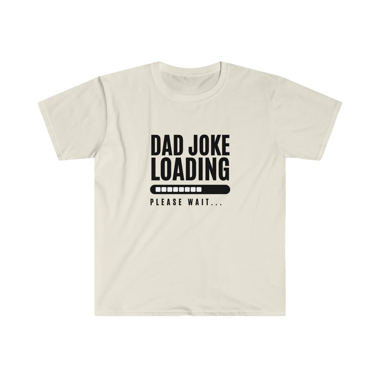 Dad Joke Loading - Fathers Day Shirt - Unisex Softstyle T-Shirt