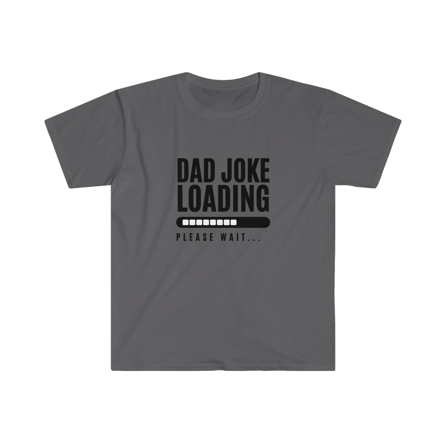 Dad Joke Loading - Fathers Day Shirt - Unisex Softstyle T-Shirt