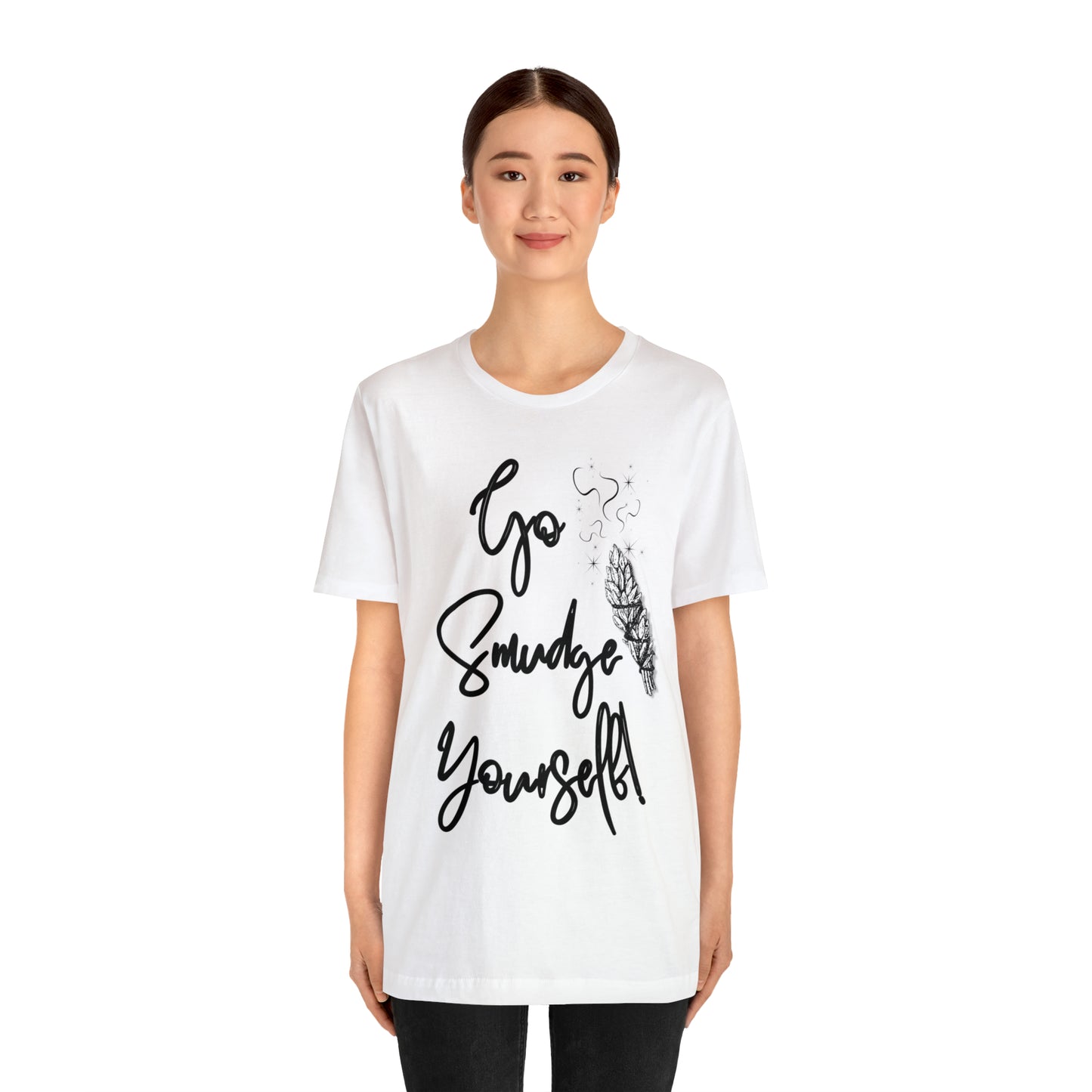 Go Smudge Yourself- Witchy Shirt (Unisex)
