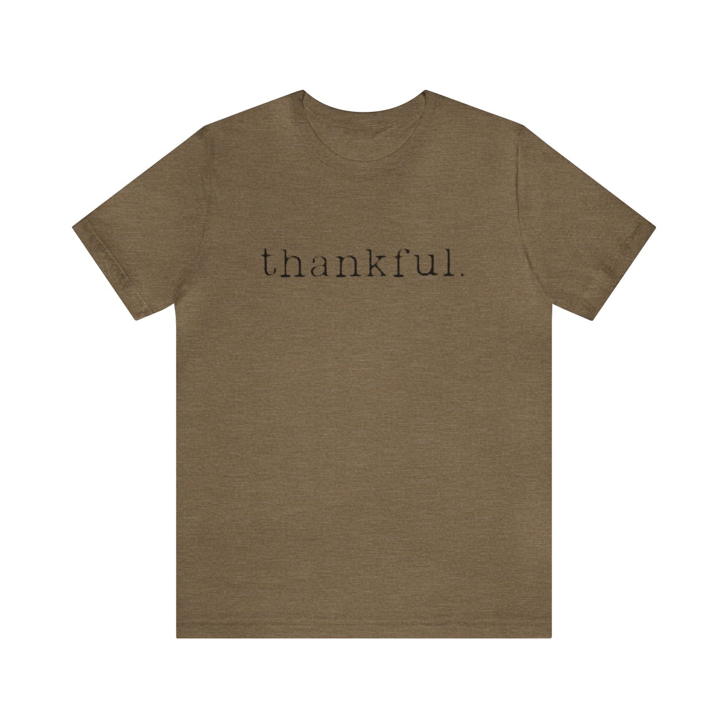 Thankful. Unisex Jersey Short Sleeve Tee