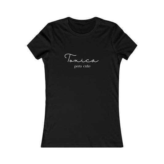 Toxica pero cute Minimalist Women's Favorite Tee