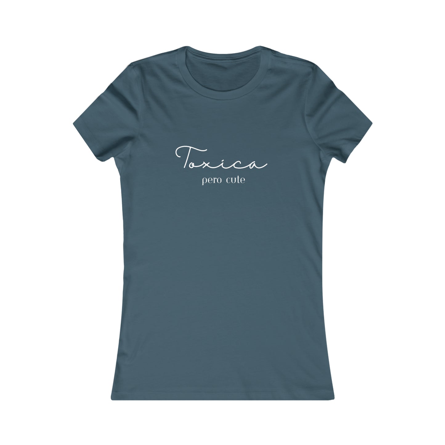 Toxica pero cute Minimalist Women's Favorite Tee