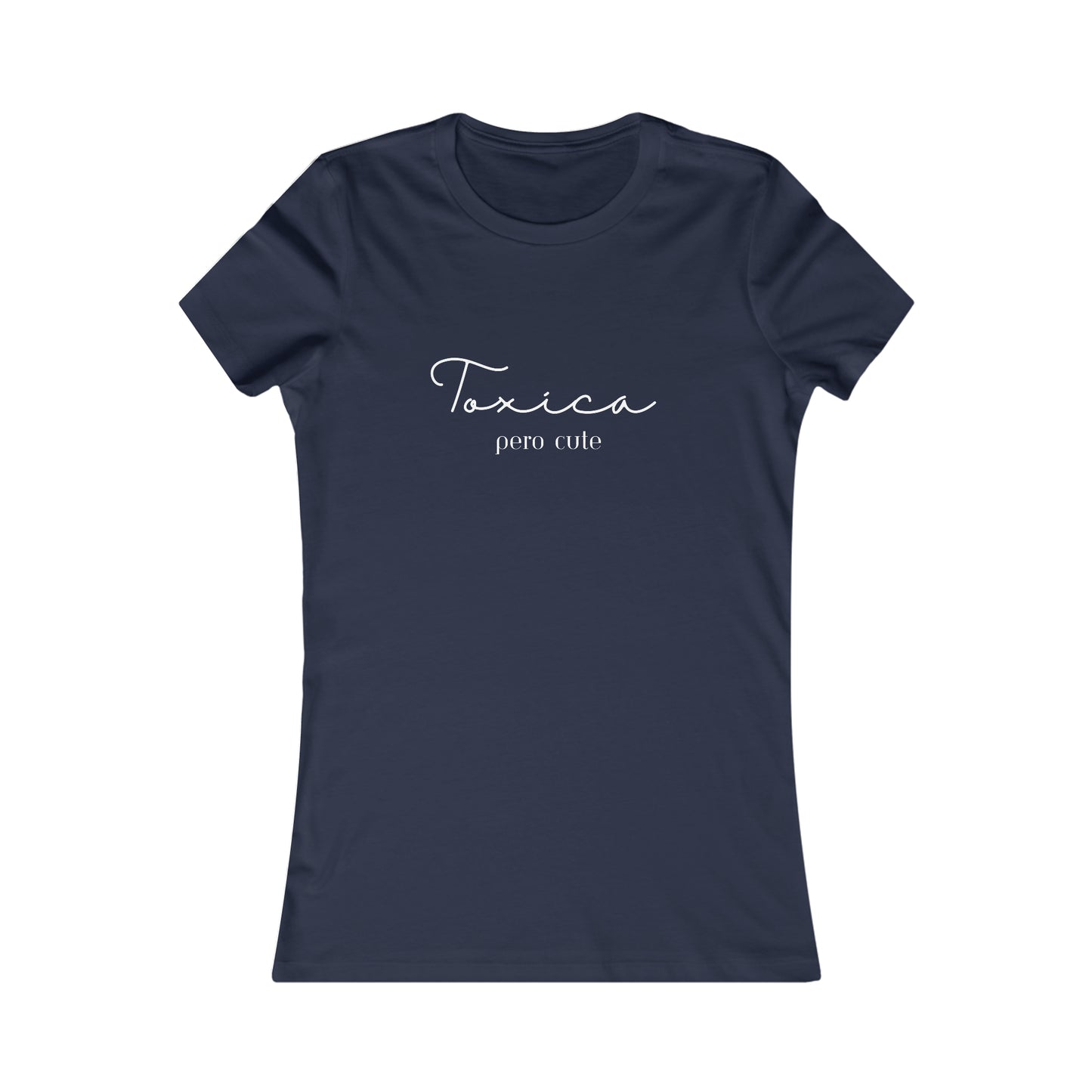 Toxica pero cute Minimalist Women's Favorite Tee