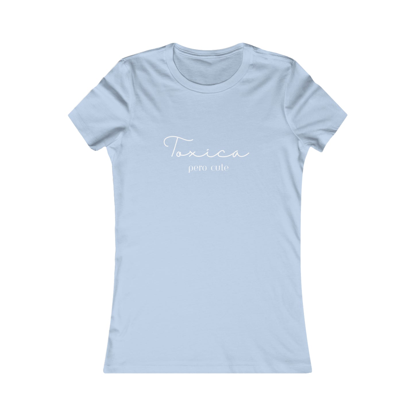 Toxica pero cute Minimalist Women's Favorite Tee