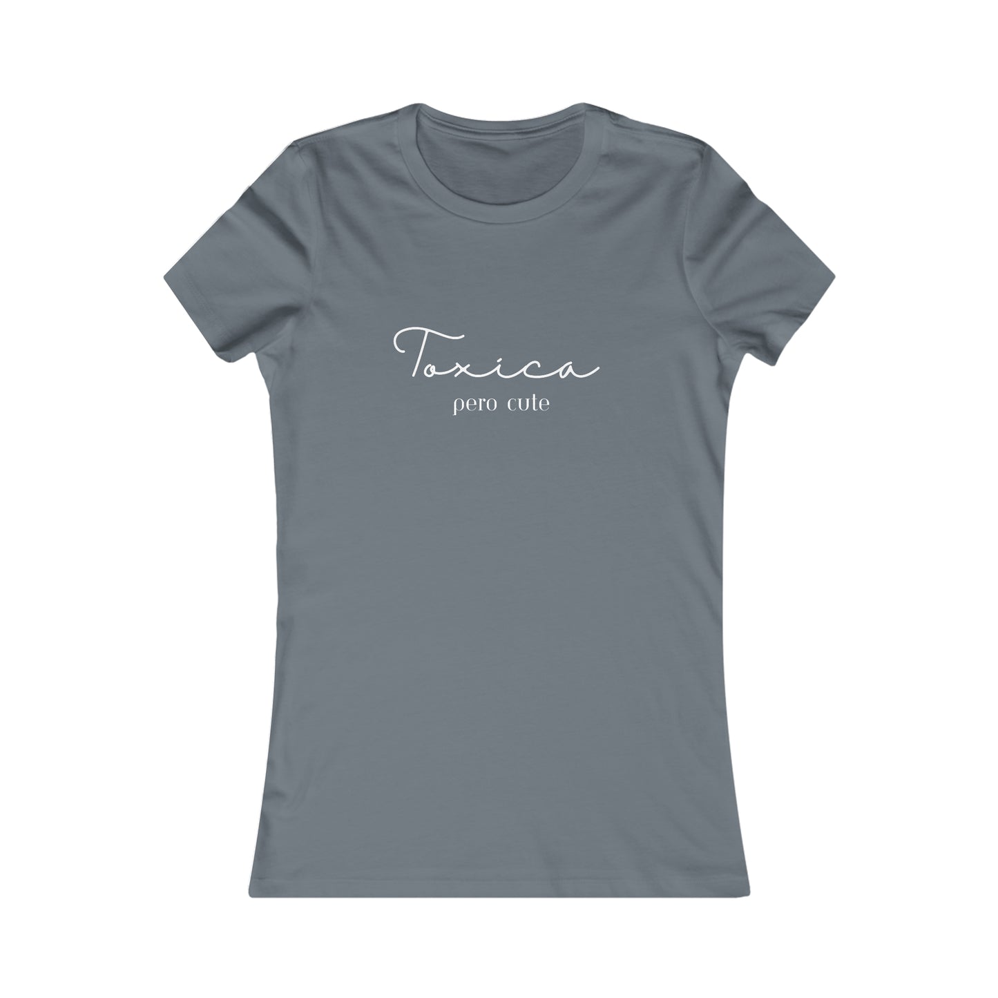 Toxica pero cute Minimalist Women's Favorite Tee