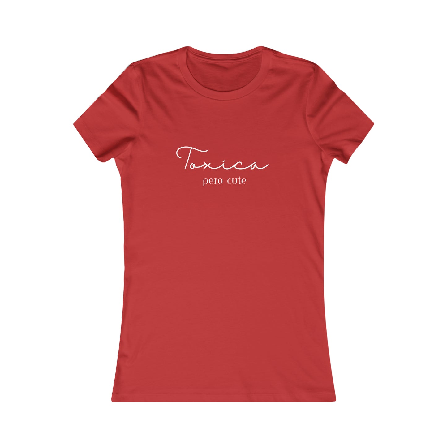 Toxica pero cute Minimalist Women's Favorite Tee