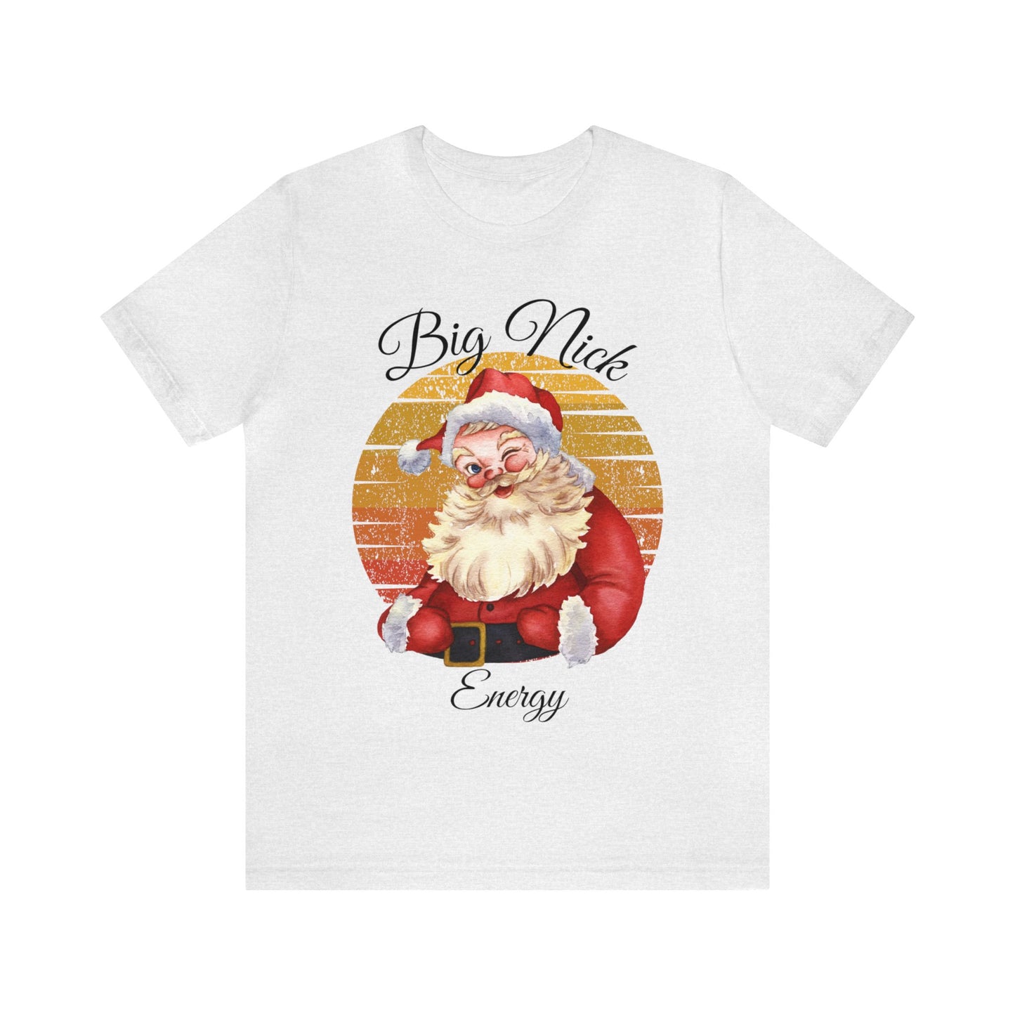 Big Nick Energy - Santa Christmas T Shirt Unisex