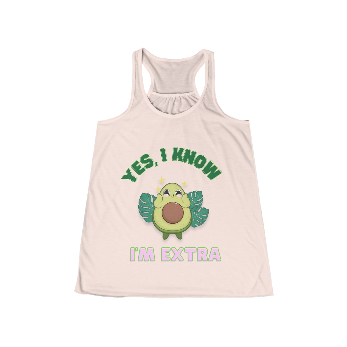 Yes, I know Im extra! - Avocado Cutie