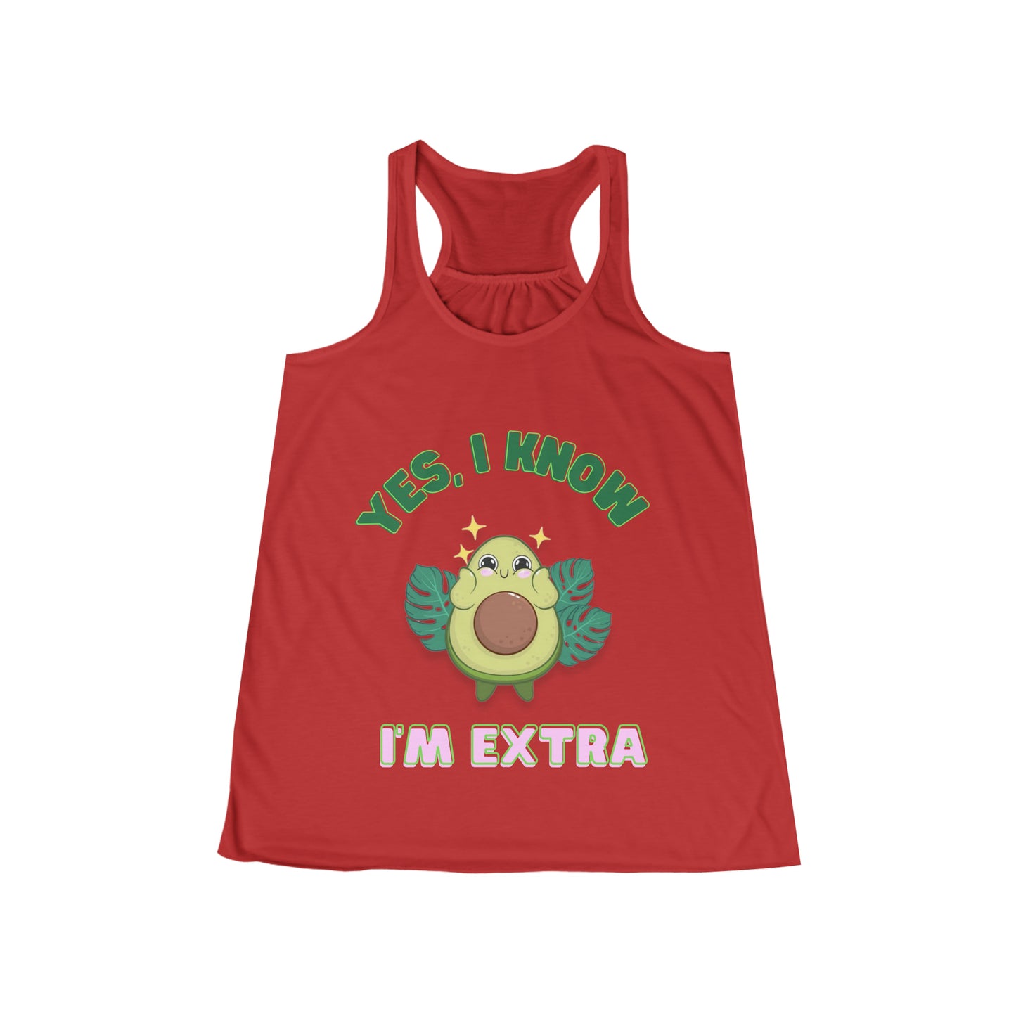 Yes, I know Im extra! - Avocado Cutie