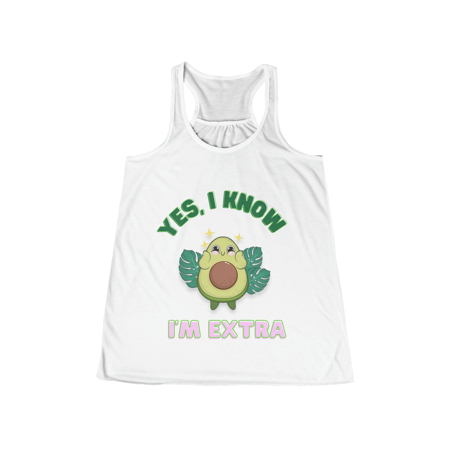 Yes, I know Im extra! - Avocado Cutie