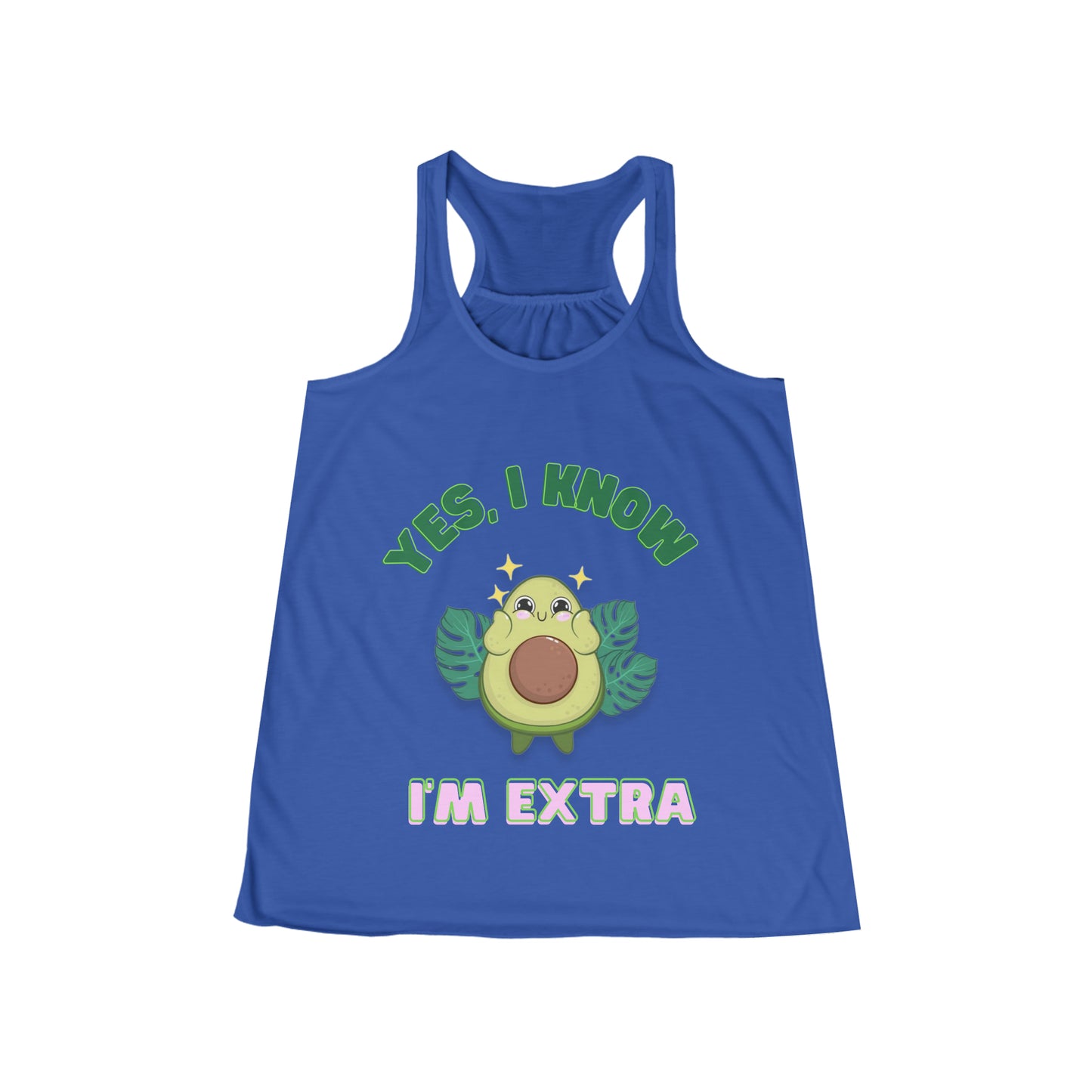 Yes, I know Im extra! - Avocado Cutie