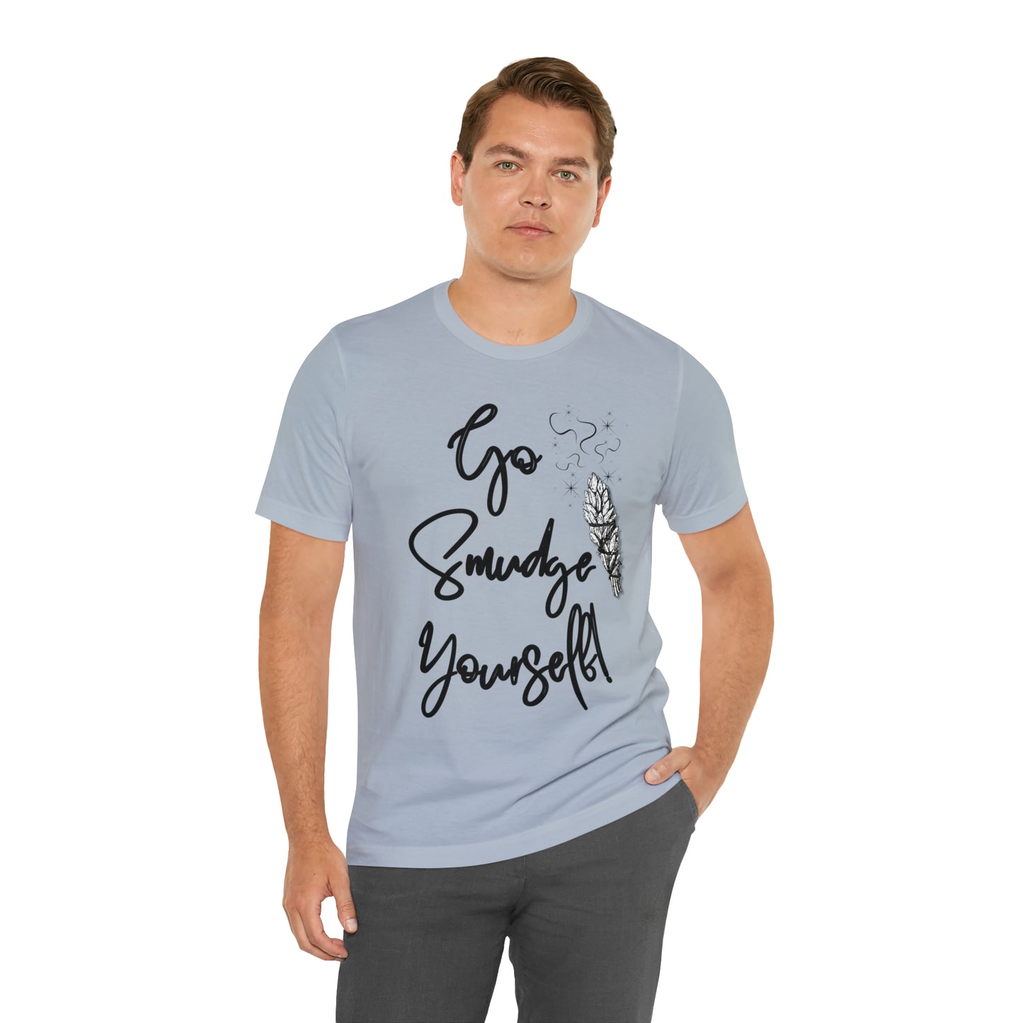 Go Smudge Yourself- Witchy Shirt (Unisex)